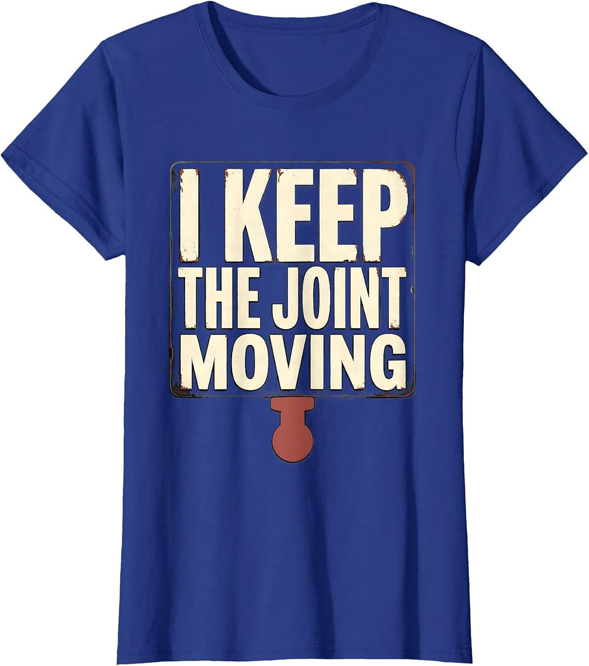 Women's I Keep The Joint Moving Funny Chiropractor Physical Therapy T-Shirt - Royal Blue