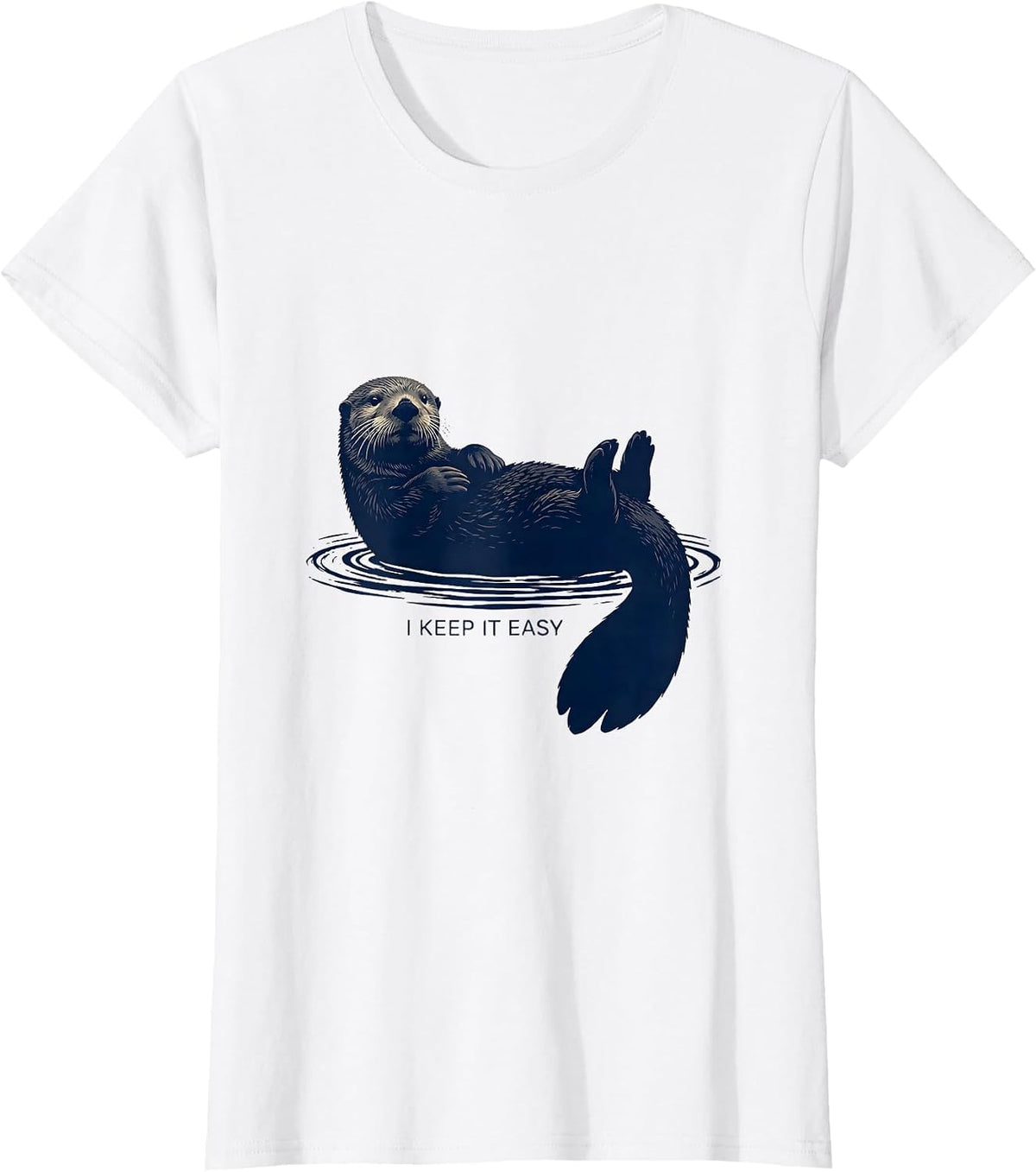 I Keep It Easy Funny Sea Otter Lover Nature Humor T-Shirt - White