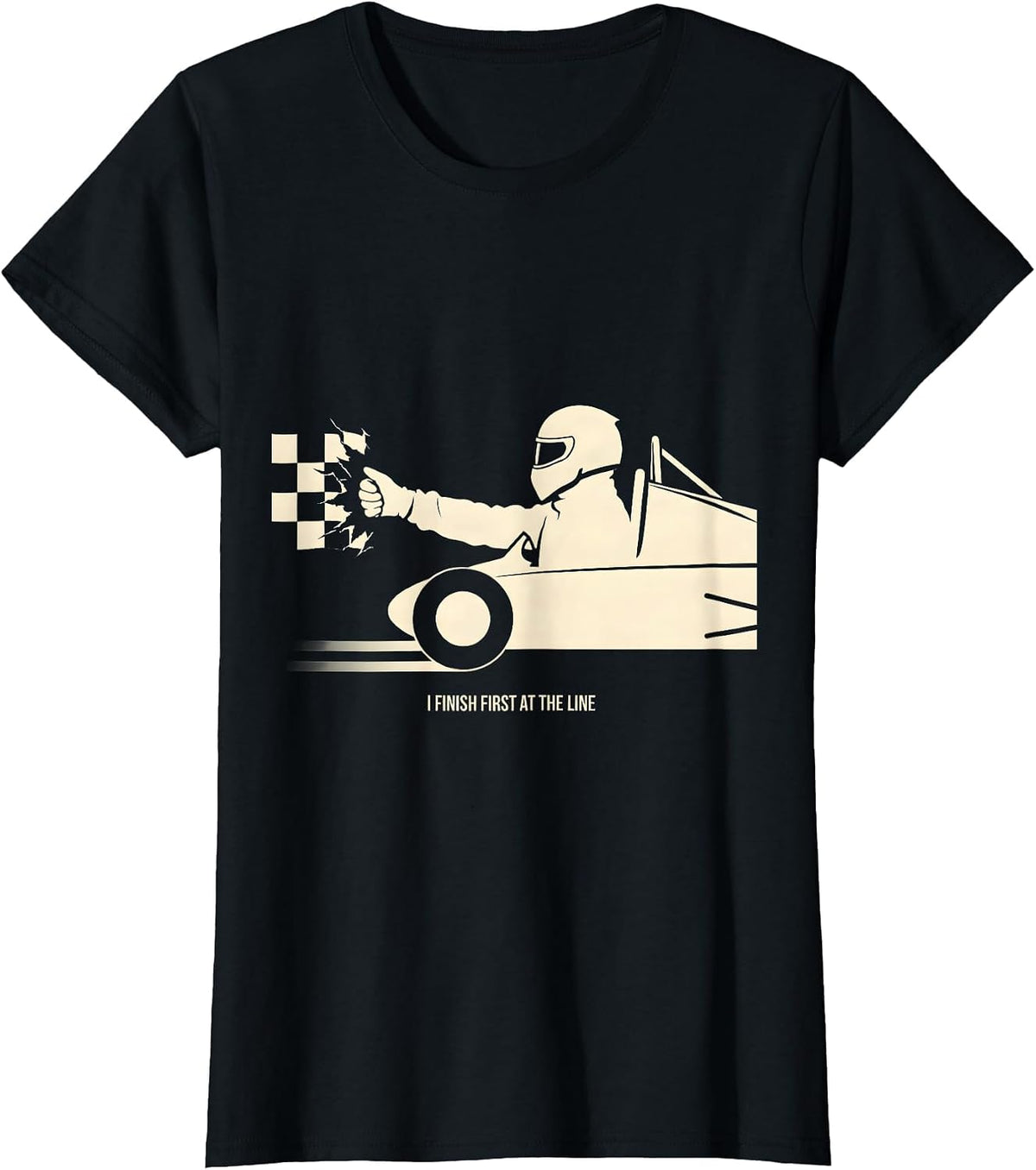 Women's I Finish First At The Line Racing Fan Competitive Driver T-Shirt - Black