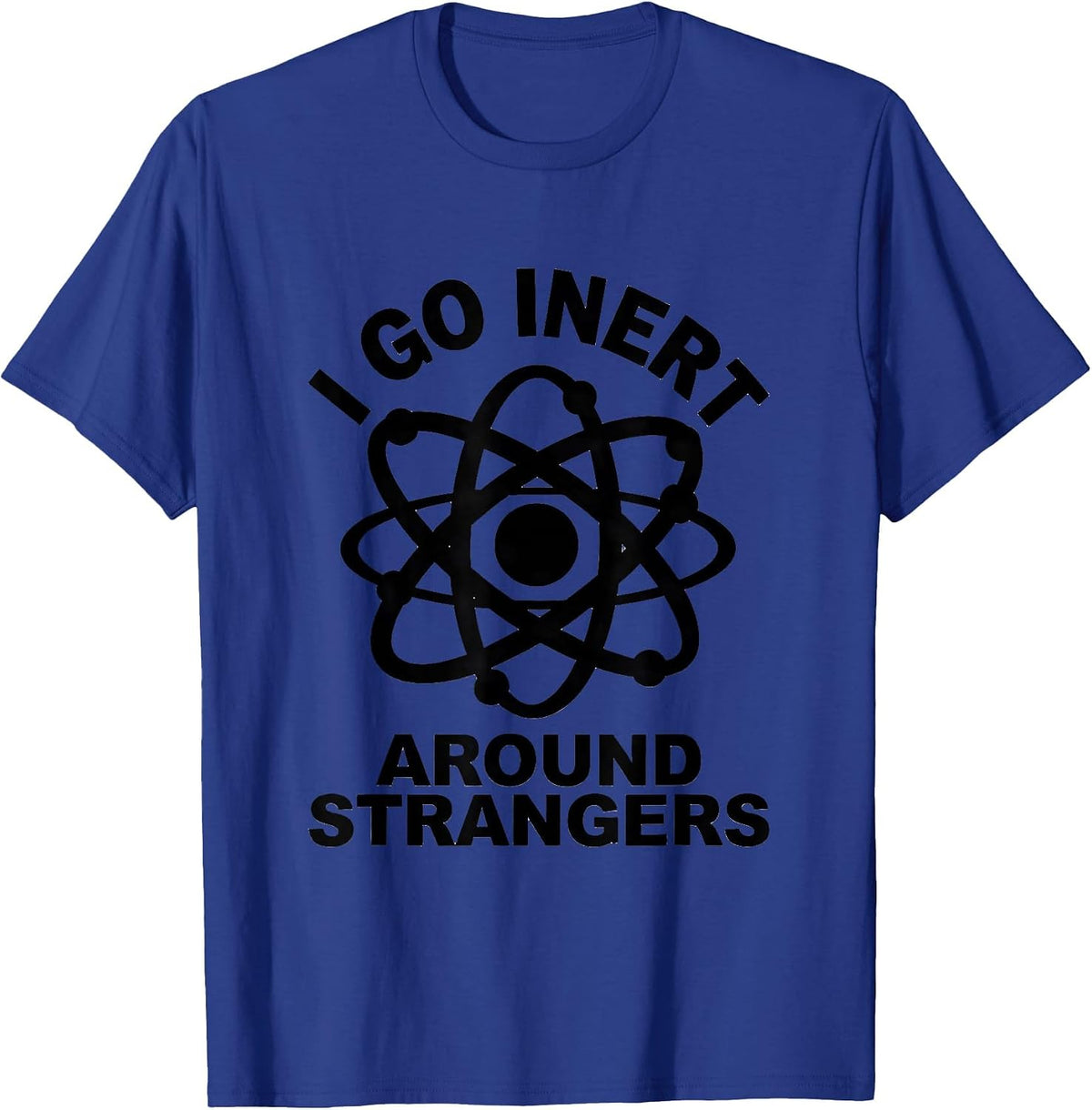 I Go Inert Around Strangers Funny Science Nerd Gift T-Shirt - Royal Blue