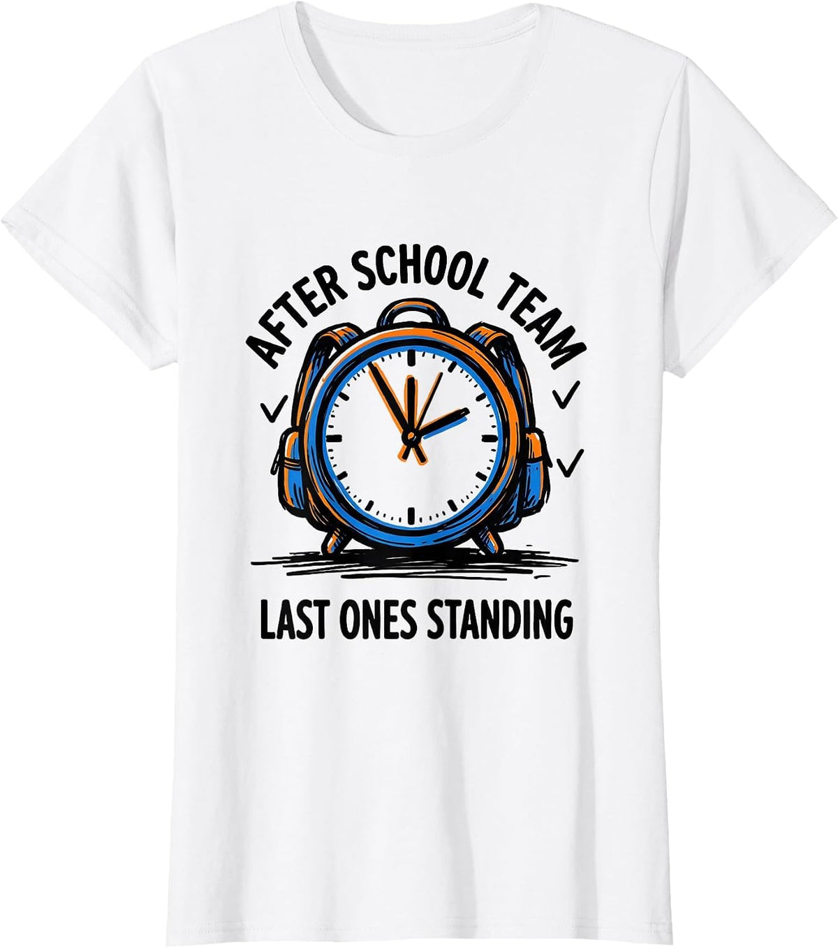After School Team Last Ones Standing Funny Teacher Humor T-Shirt - White