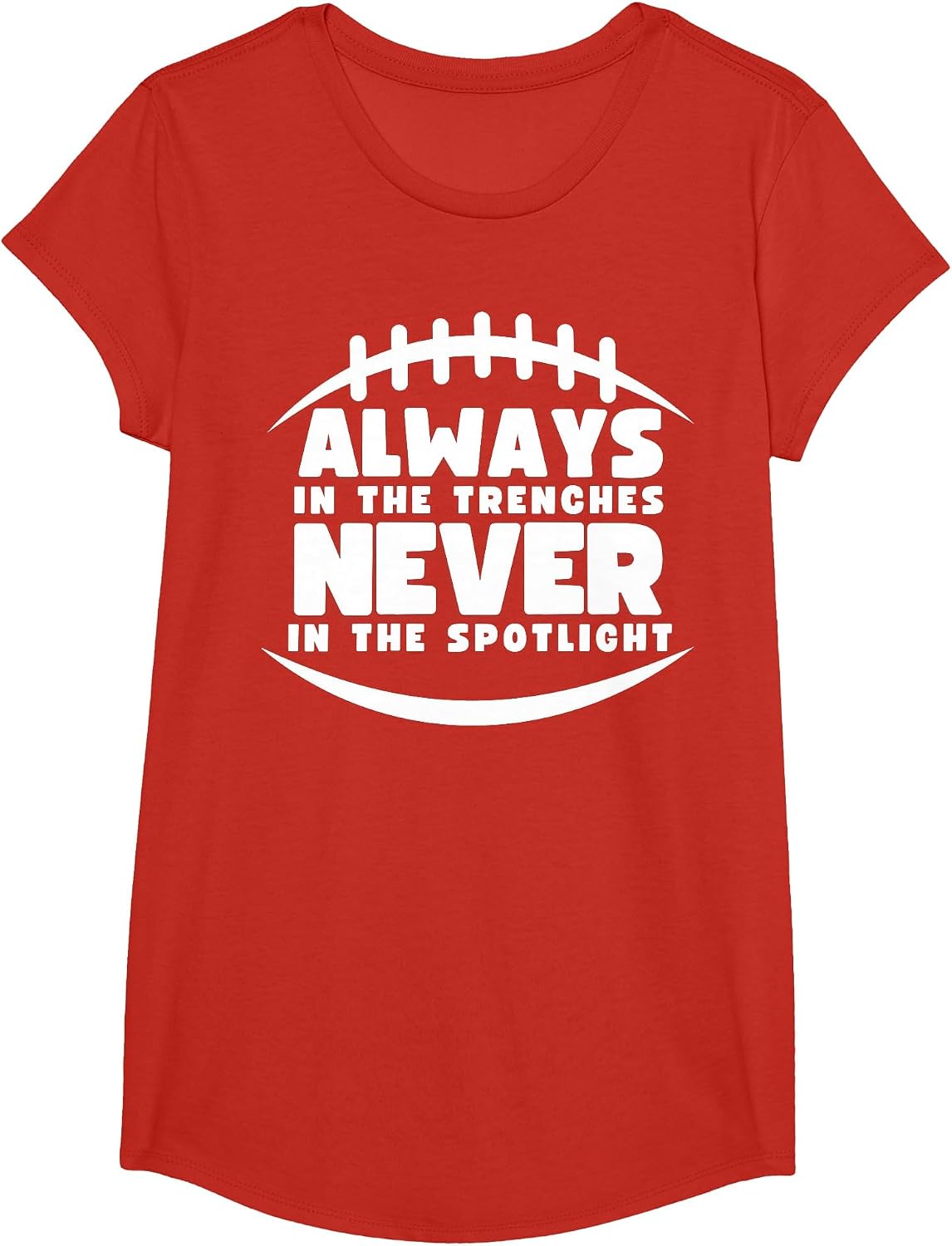 Always in the Trenches, Never in the Spotlight! Design T-Shirt - Girls Red