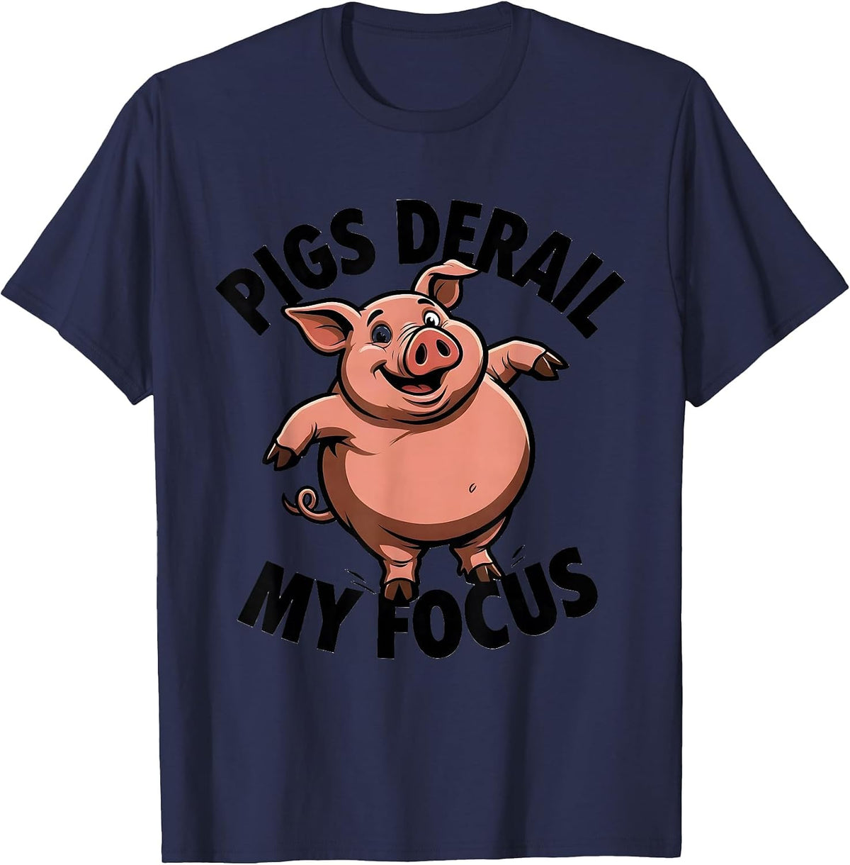 Pigs Derail My Focus Funny Pig Farm Animal Lover Humor T-Shirt - Navy Blue