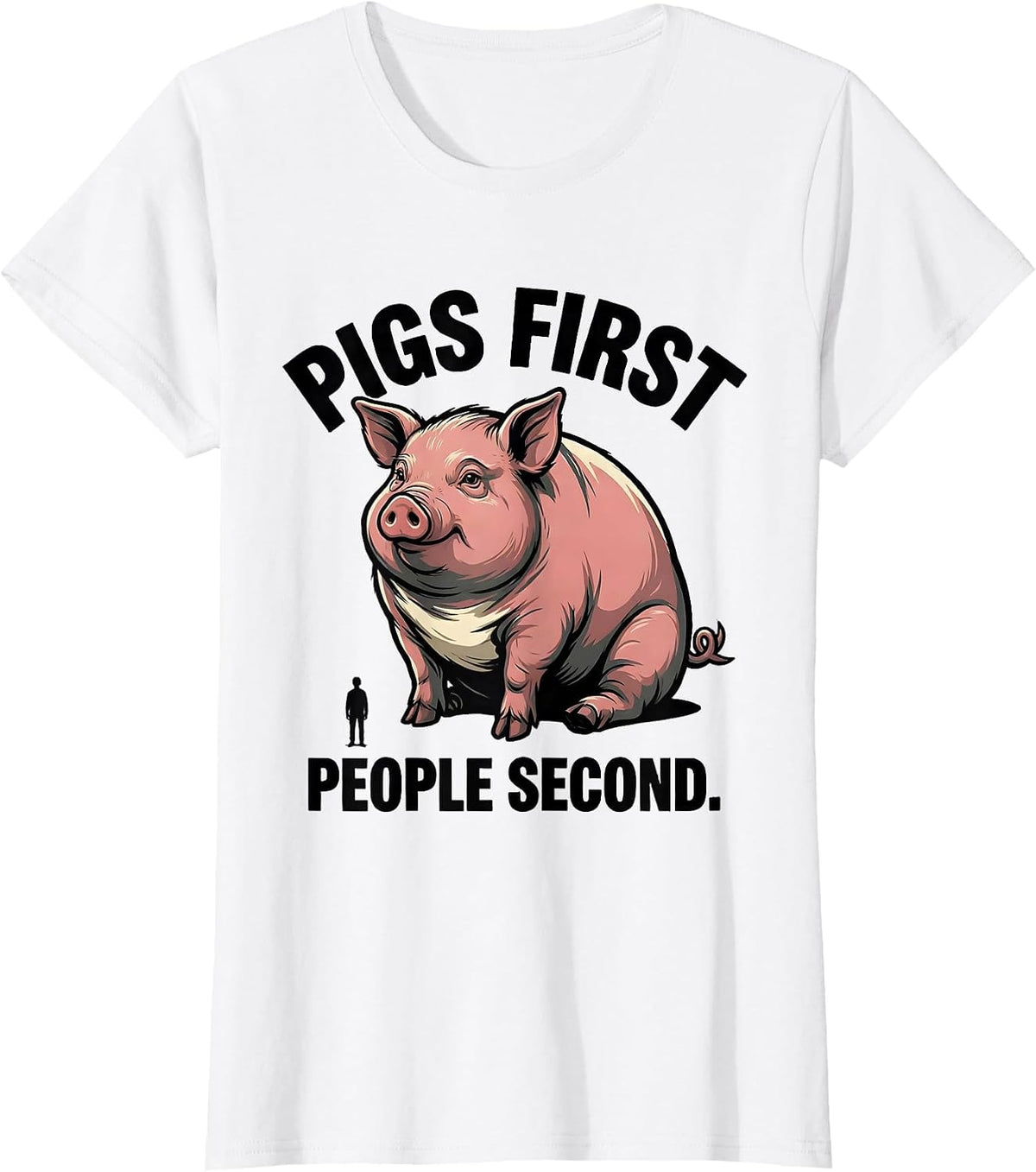 Pigs First People Second Funny Pet Lover Gift T-Shirt - White