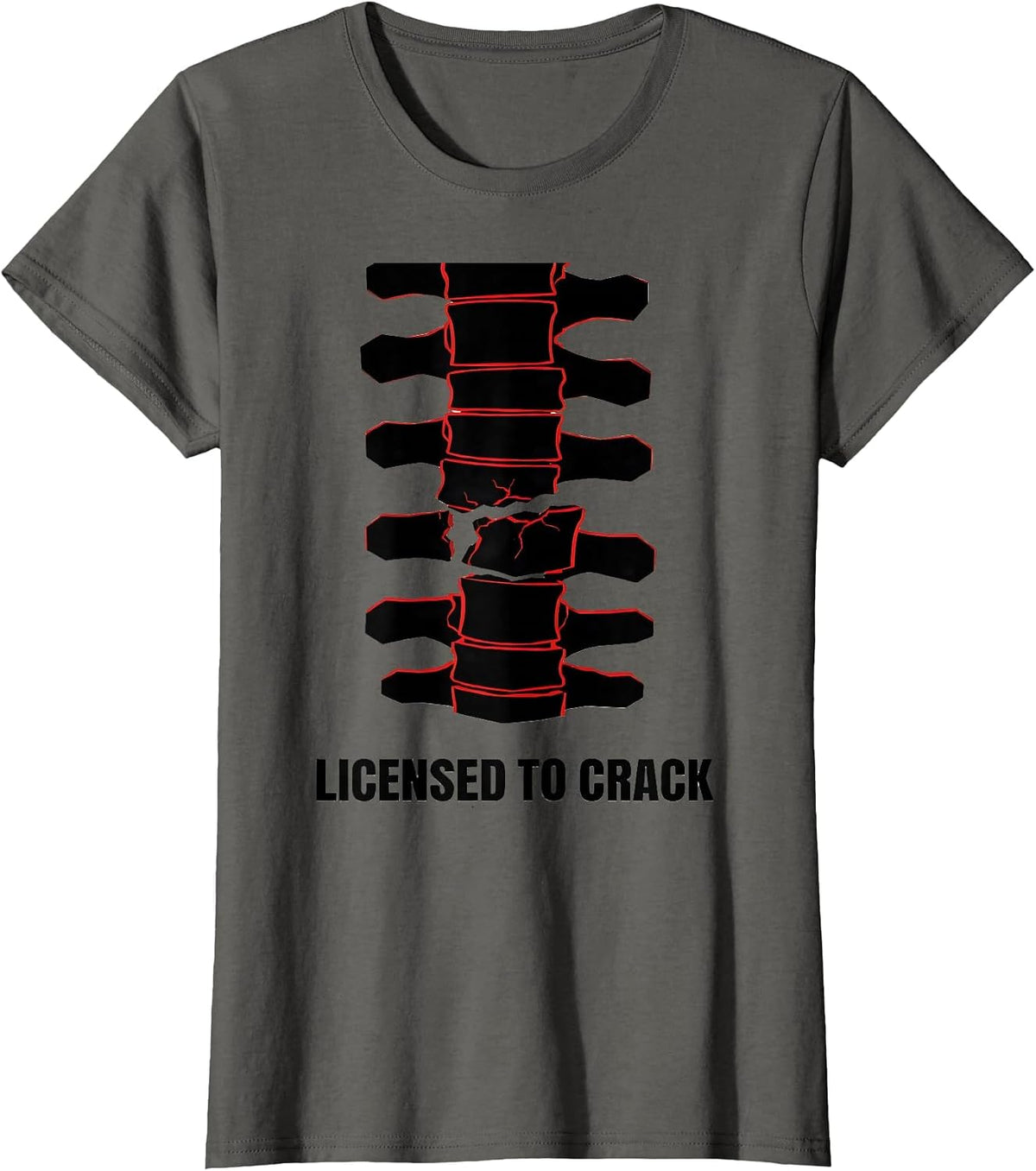 Women's Licensed To Crack Funny Chiropractor Spine Humor T-Shirt - Asphalt Grey