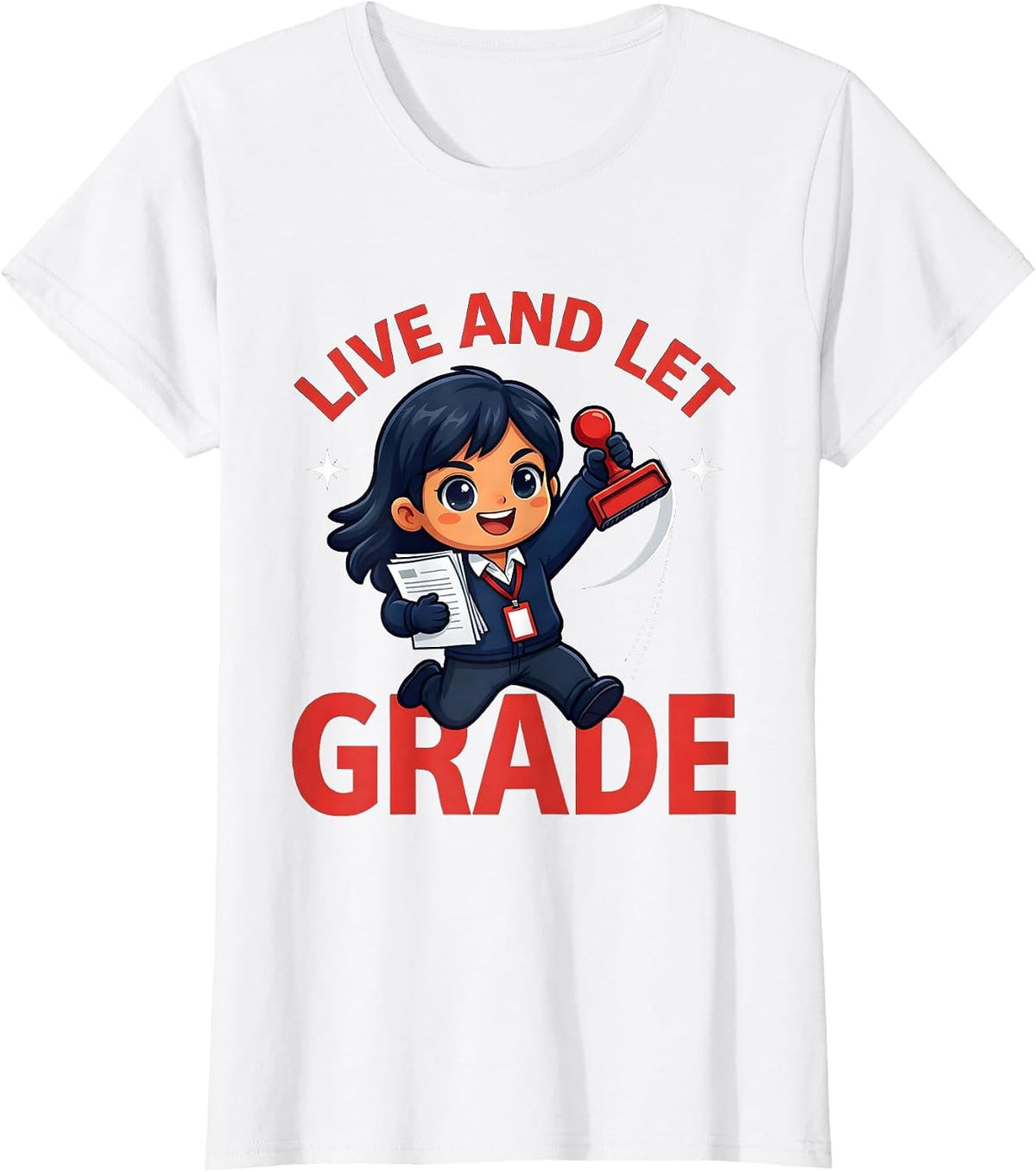 LIVE AND LET GRADE Funny Teacher School Staff Birthday Gift T-Shirt - White