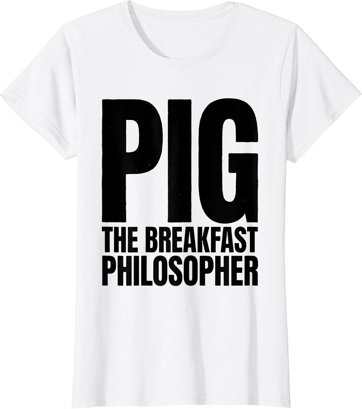 Pig: The Breakfast Philosopher Funny Bacon Lover Foodie T-Shirt - White