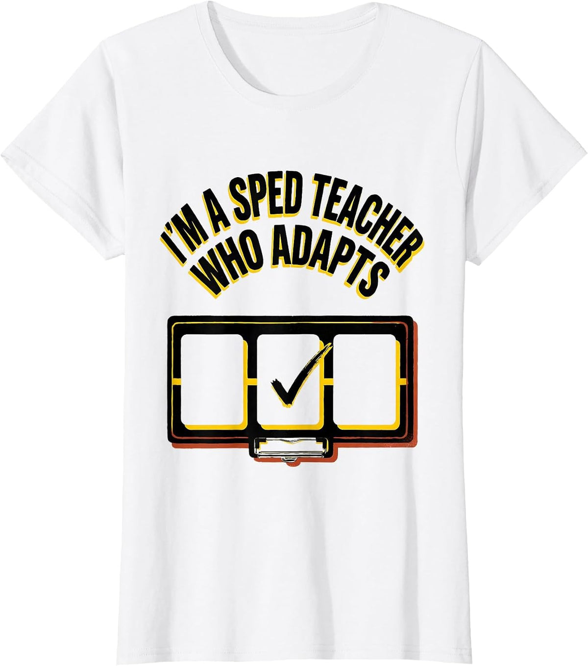 I’m A SPED Teacher Who Adapts Funny Special Education T-Shirt - White