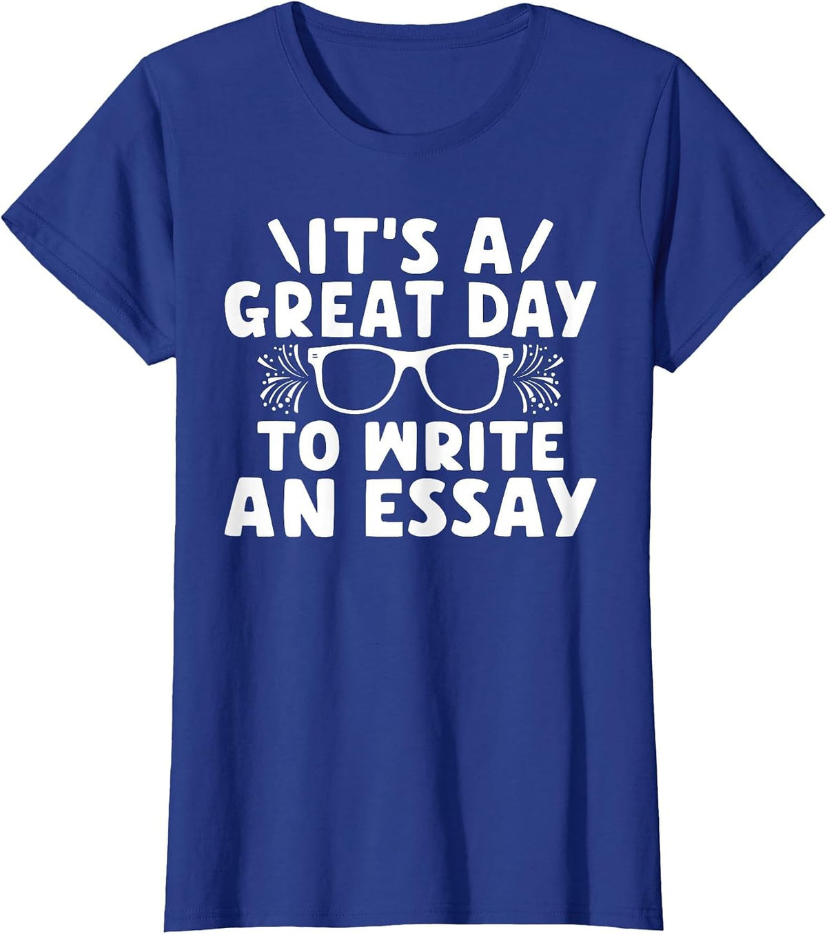 Its a Good Day to Write an Essay English Teacher T-Shirt - Royal Blue