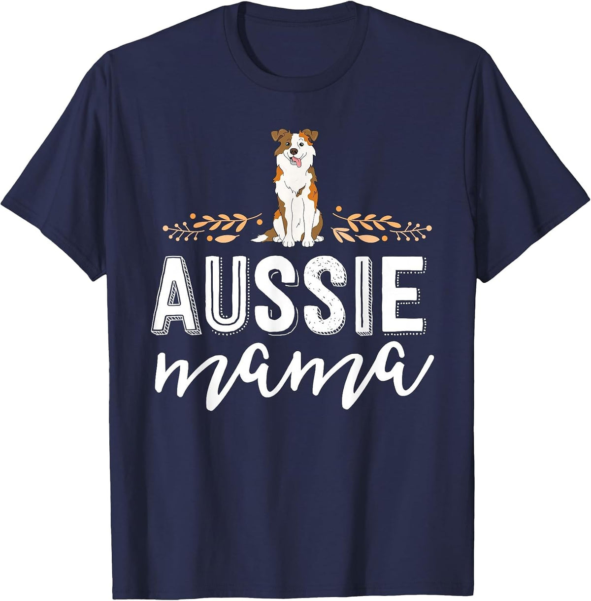 Aussie Mama Red Merle Australian Shepherd Farm Dog Mom T-Shirt - Navy Blue