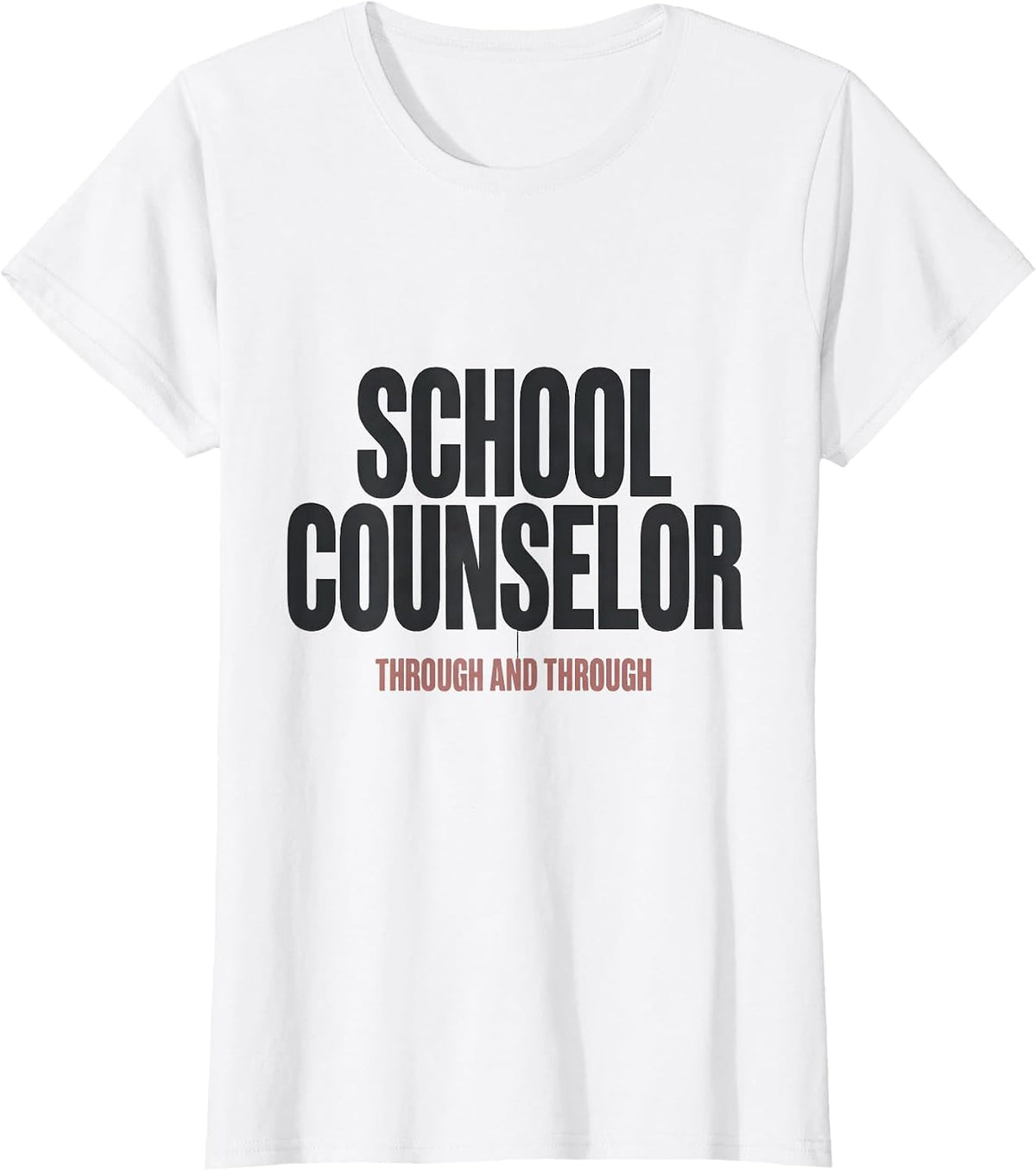 Women's School Counselor, Through and Through Funny Psychology Humor T-Shirt - White
