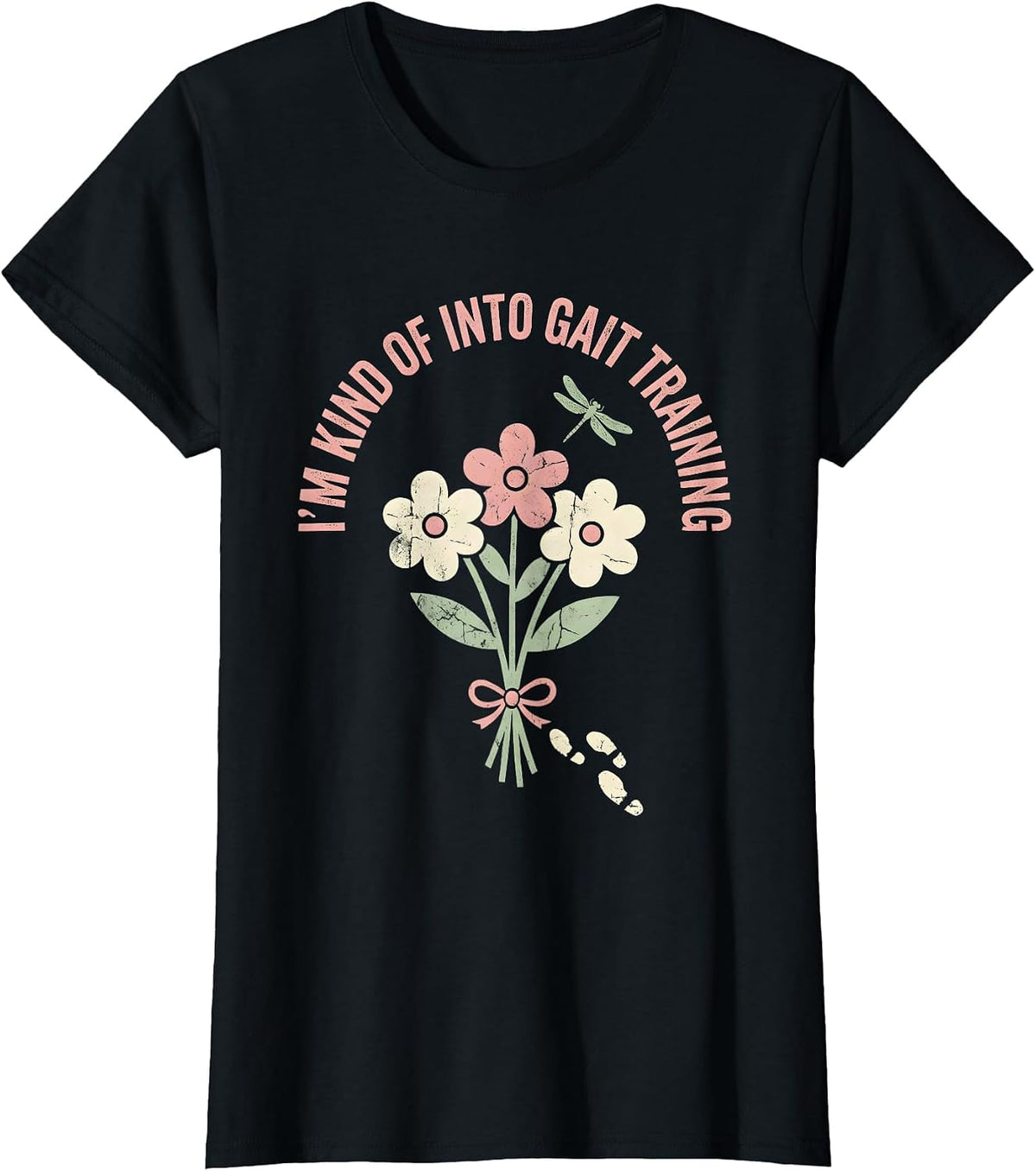 Women's I'm Kind Of Into Gait Training Floral Boho Physical Therapy T-Shirt - Black