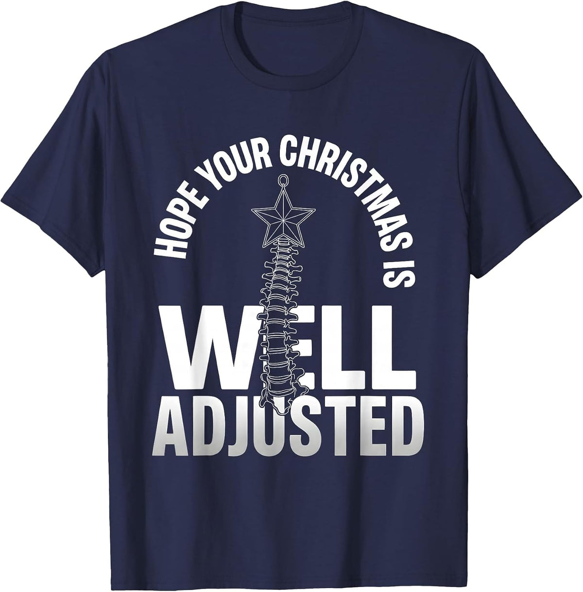 Men's Hope Your Christmas Is Well Adjusted Funny Chiropractor T-Shirt - Navy Blue