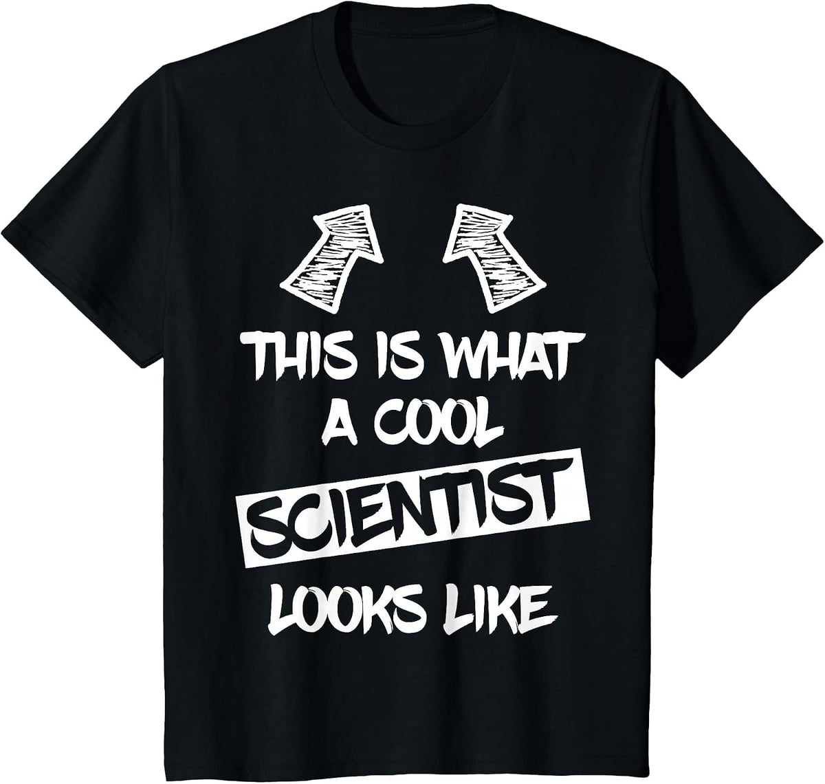 Cool Scientist Funny Saying Scientists Science Student T-Shirt - Black