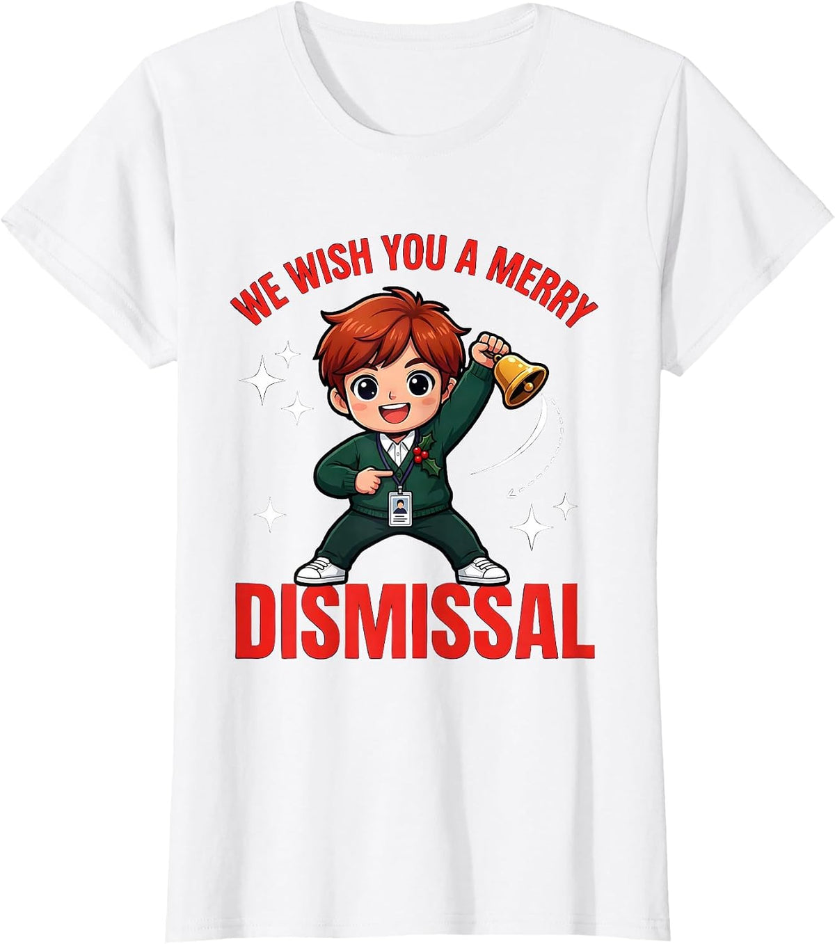 WE WISH YOU A MERRY DISMISSAL Funny School Staff Christmas T-Shirt - White