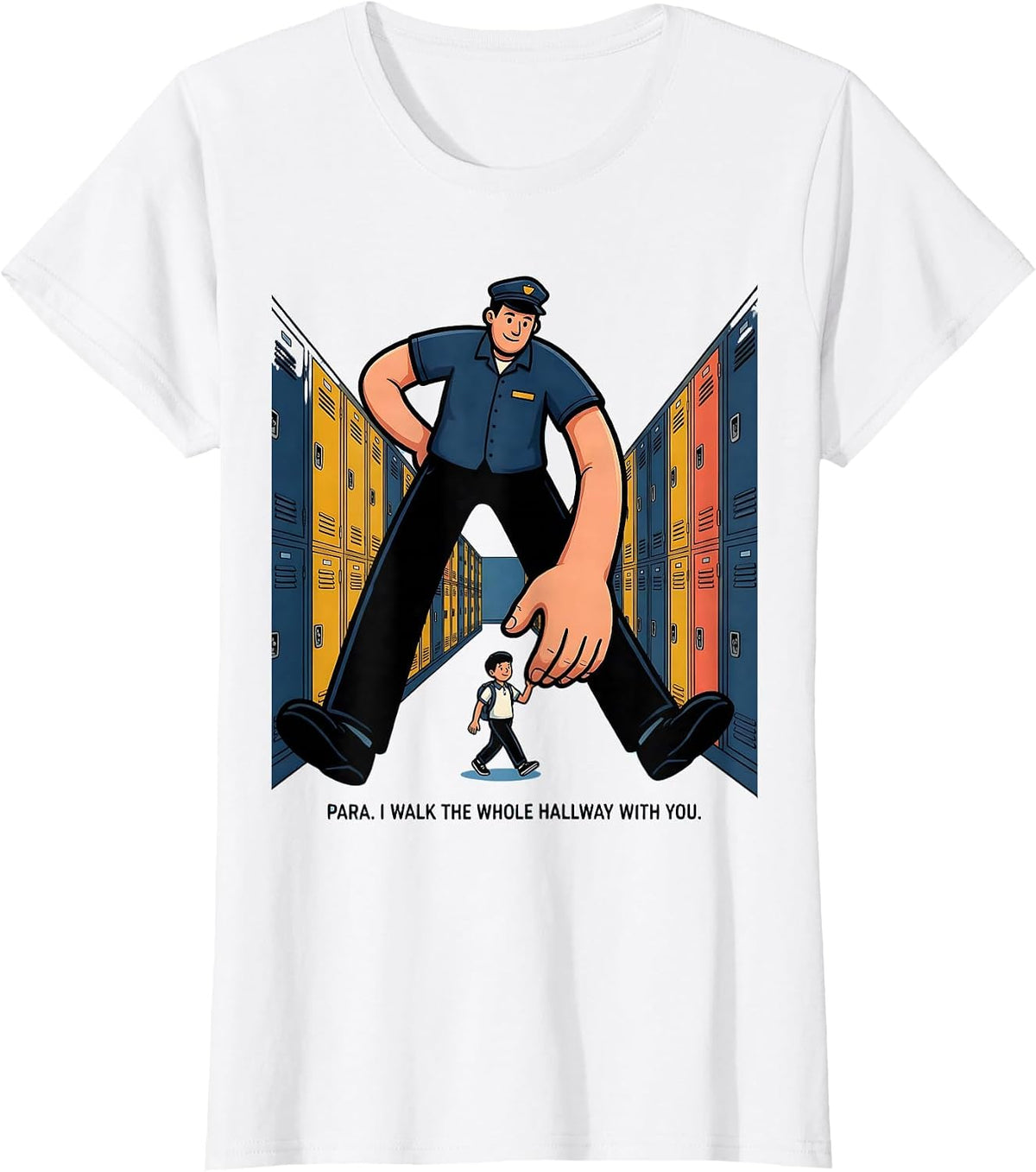 Para. I Walk The Whole Hallway With You School Aide T-Shirt - White