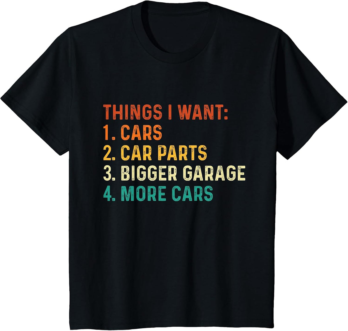 Things I Want - Car Guy Auto Mechanic Car Collector T-Shirt - Black