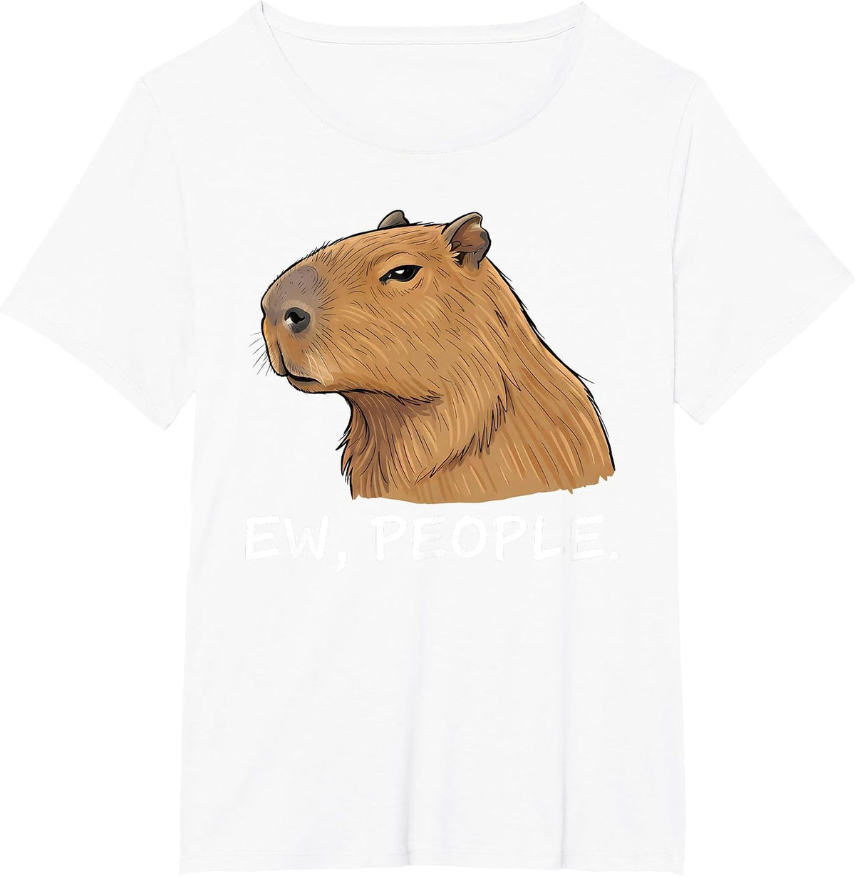 Capybara Ew People Funny Sarcastic Humor T-Shirt - White