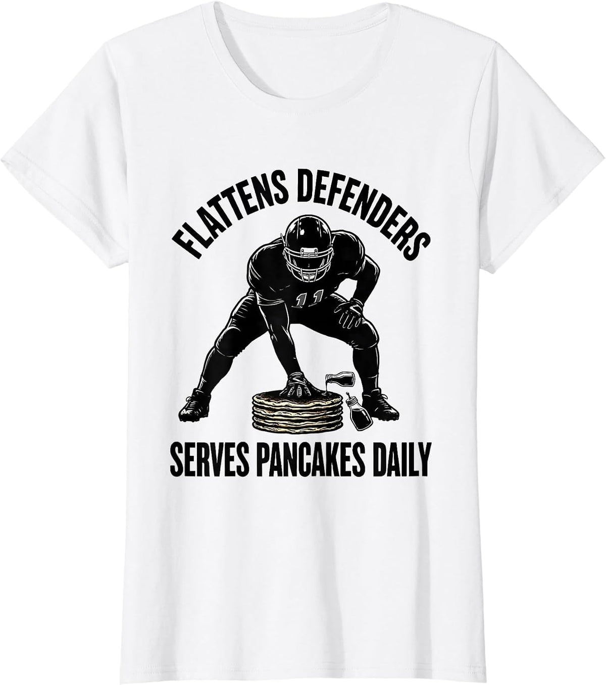Flattens Defenders, Serves Pancakes Daily Football Lineman T-Shirt - White