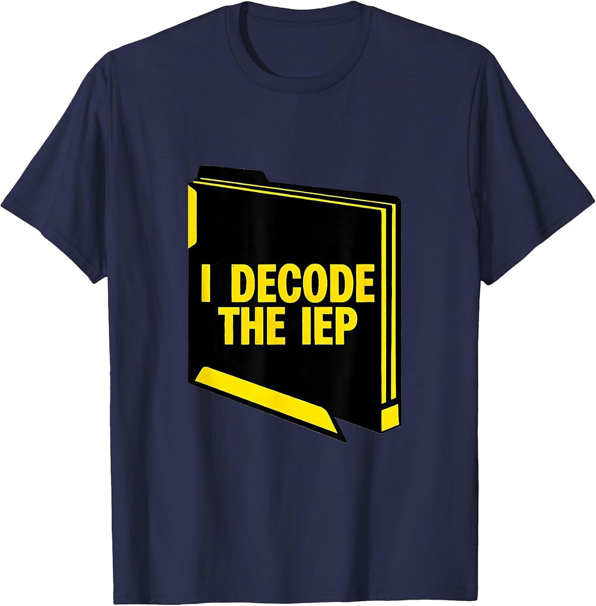 I Decode The IEP Funny Special Education Teacher SPED Aide T-Shirt - Navy Blue