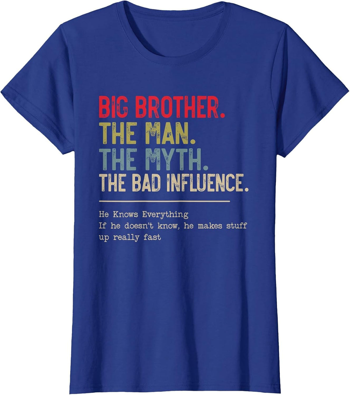 Big Brother The Man The Myth The Bad Influence Funny Brother T-Shirt - Royal Blue