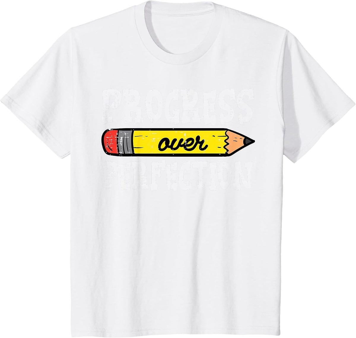 Teacher Progress Over Perfection Pencil Motivational Women T-Shirt - White