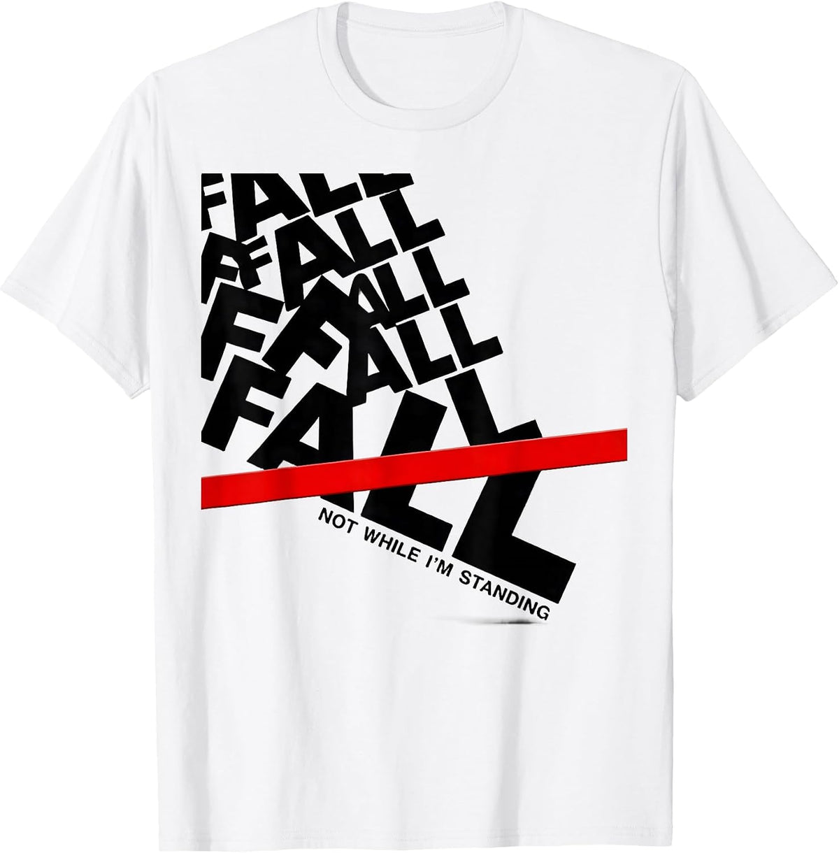 Men's Fall, Not While I'm Standing Funny Physical Therapy T-Shirt - White