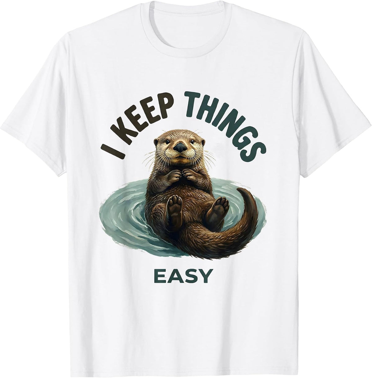 Men's I Keep Things Easy Storybook Sea Otter Otter Lover Humor T-Shirt - White