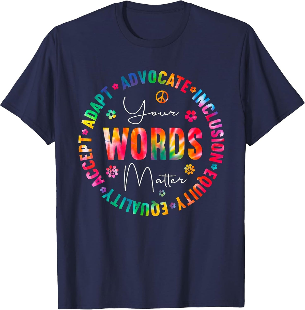 Your Words Matter Special Education Teacher Tie Dye T-Shirt Tee for Special Ed Teachers - Navy Blue