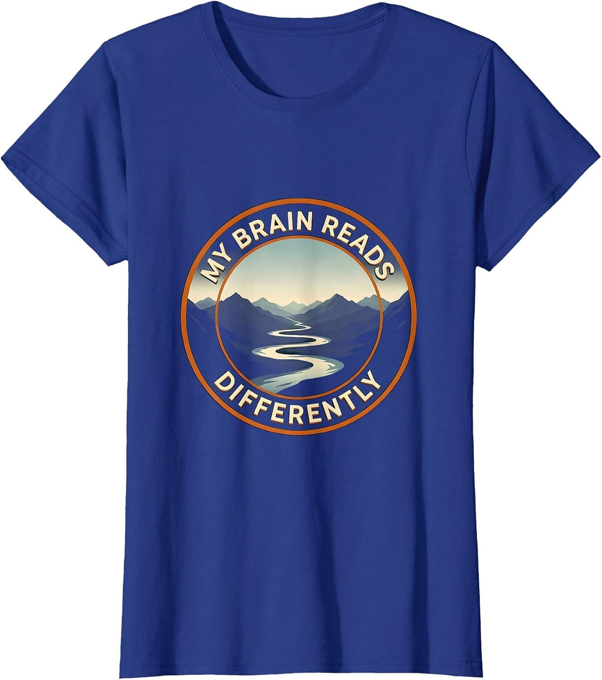 Women's My Brain Reads Differently Dyslexia Awareness Design T-Shirt - Royal Blue