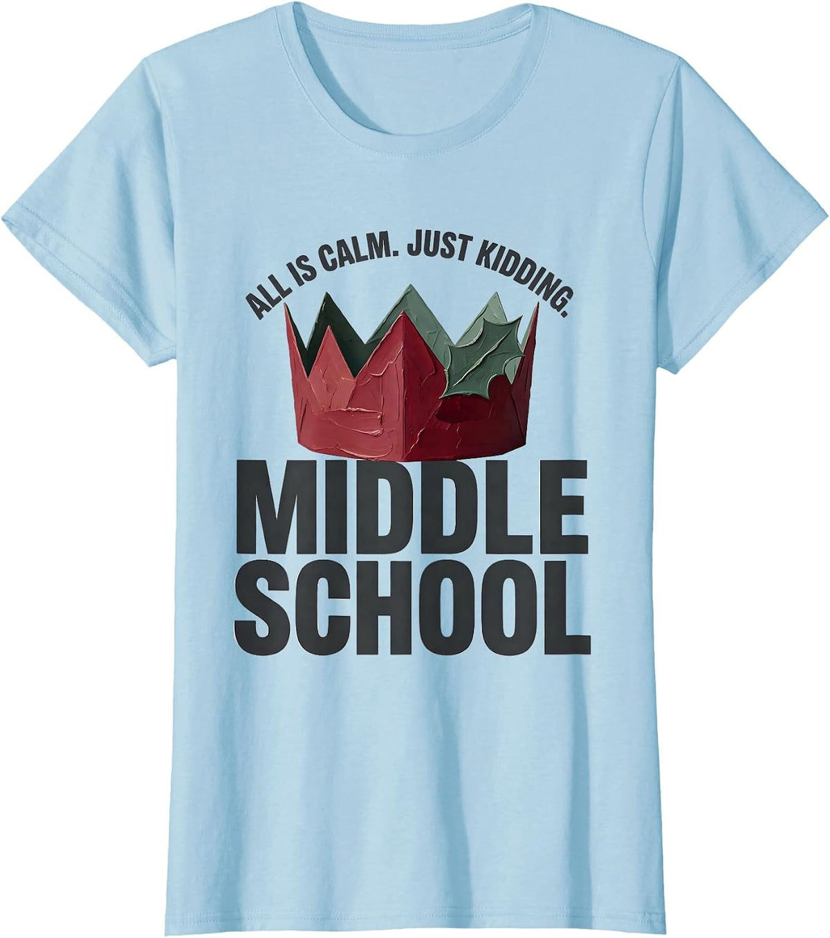 All Is Calm Just Kidding Middle School Teacher Christmas T-Shirt - Baby Blue