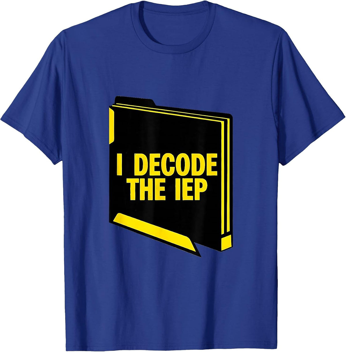 I Decode The IEP Funny Special Education Teacher SPED Aide T-Shirt - Royal Blue