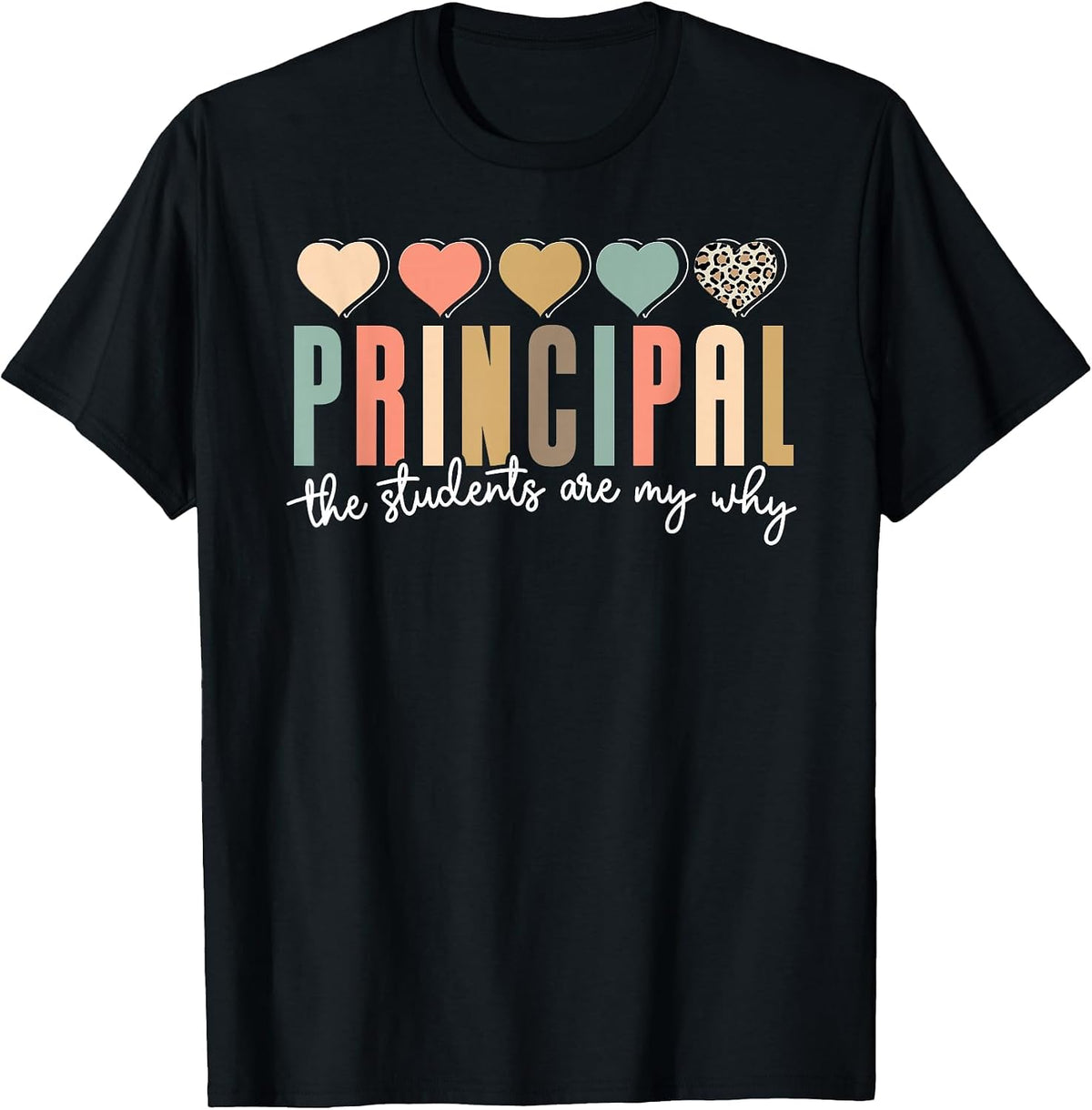 Principal The Students are My Why Principals Principal T-Shirt - Black