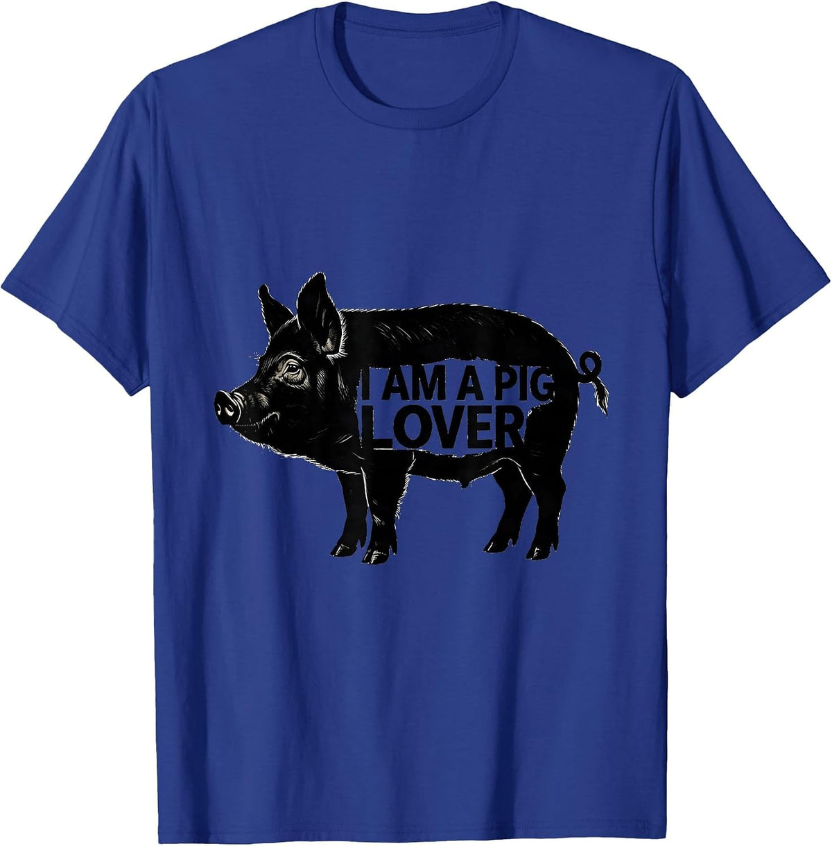 I Am A Pig Lover Funny Pig Owner Animal Lover Humor T-Shirt - Royal Blue