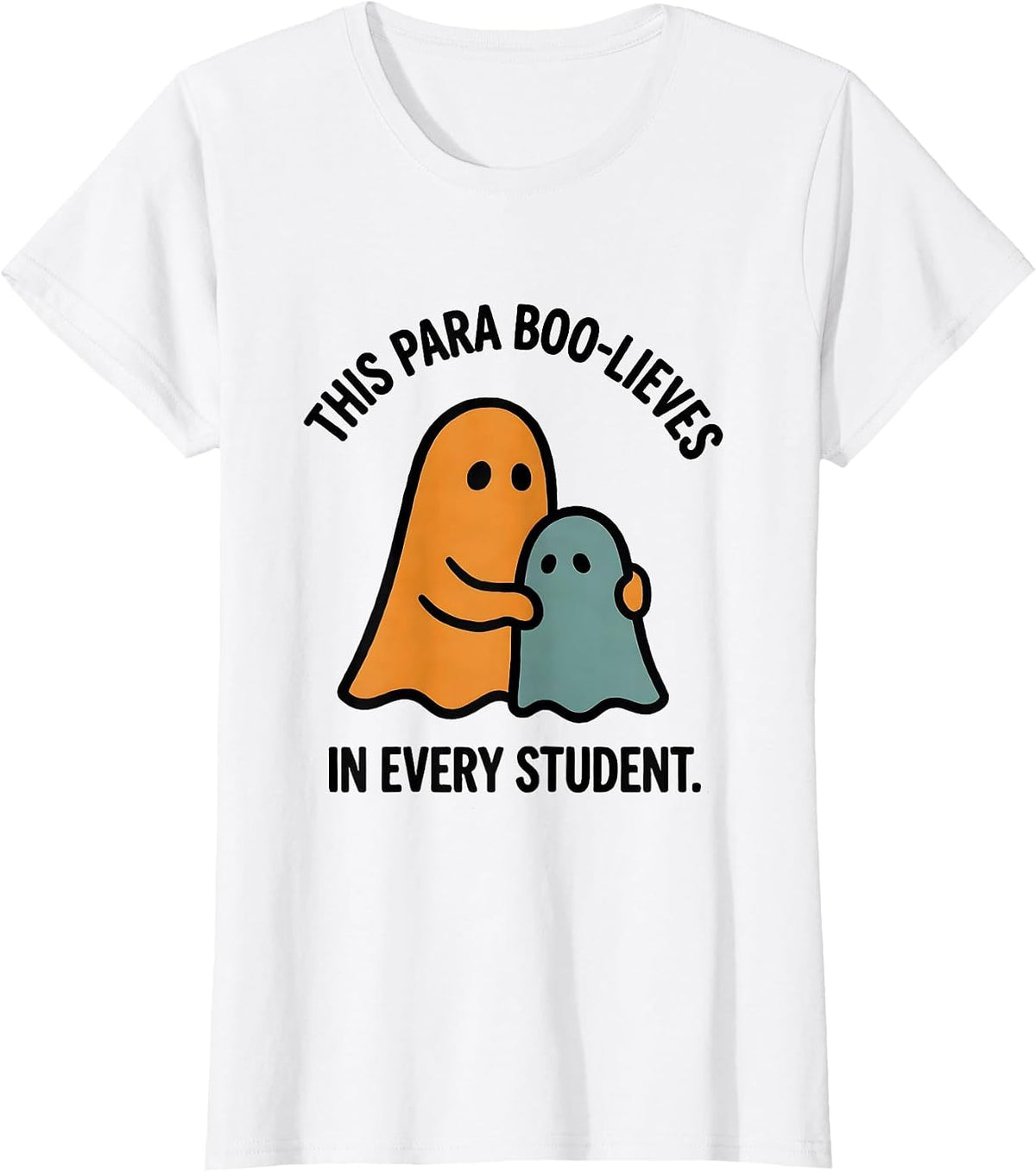 This Para Boo-lieves In Every Student Funny SPED Teacher T-Shirt - White