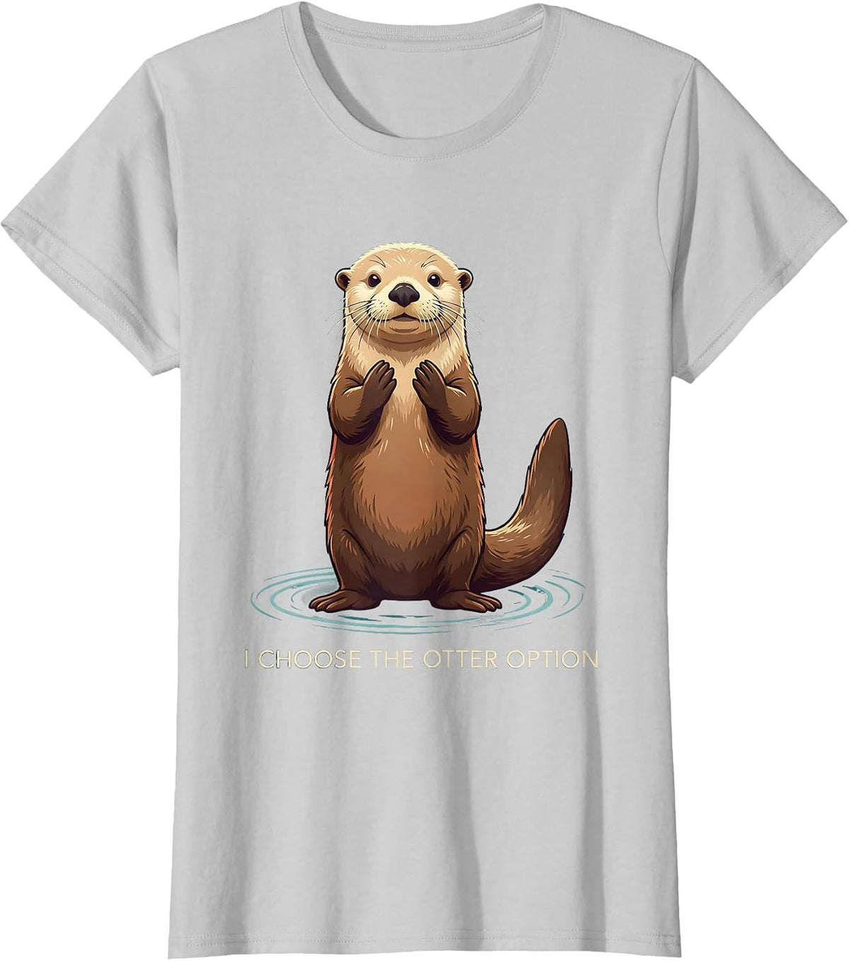 I Choose The Otter Option Funny Otter Lover Pun Humor T-Shirt - Silver Grey