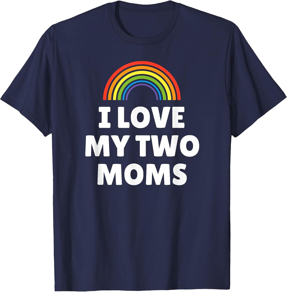 LGBT Pride - I Love My Two Moms T-Shirt - Navy Blue