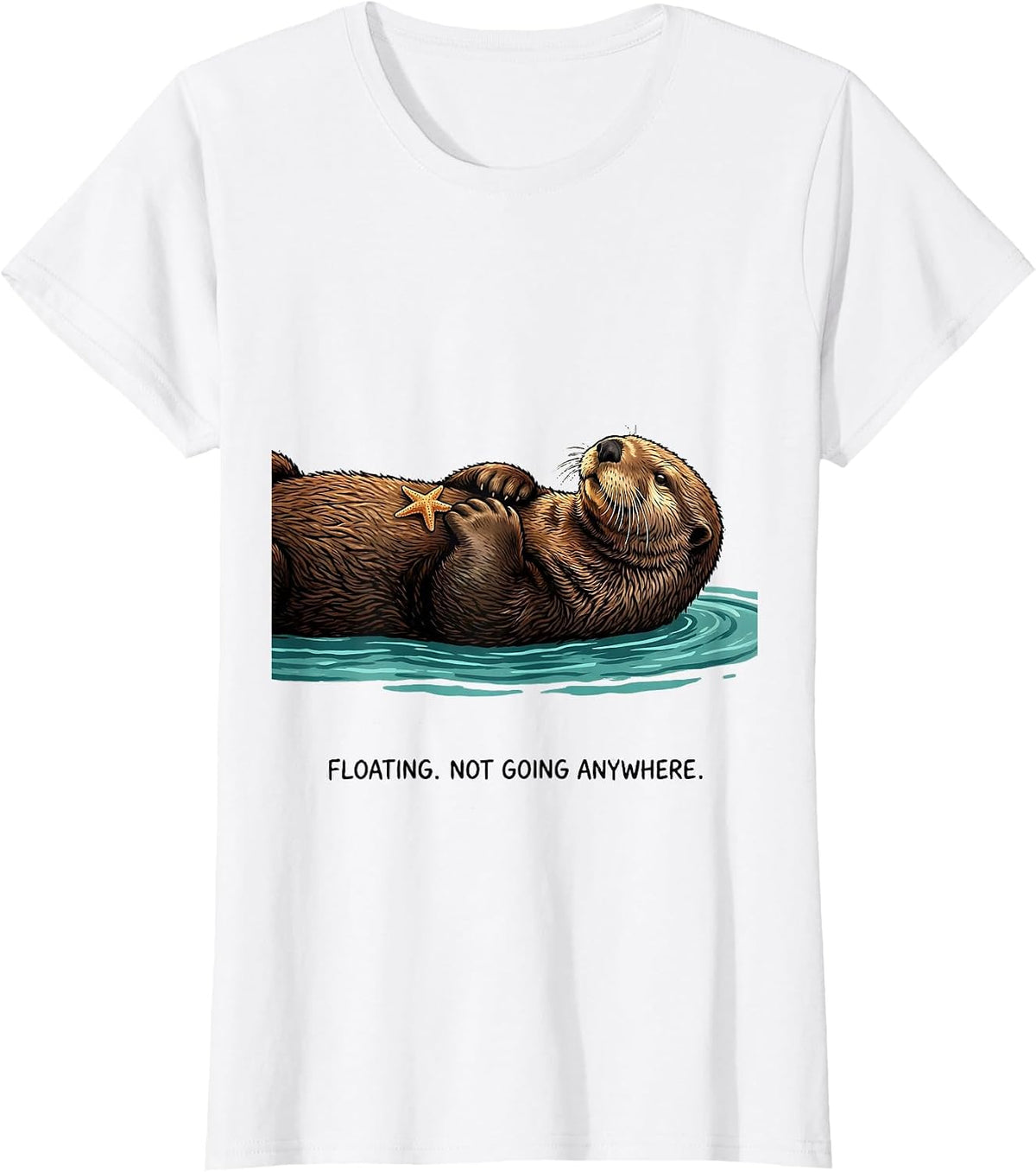 Floating Not Going Anywhere Cute Otter Lover Humor T-Shirt - White