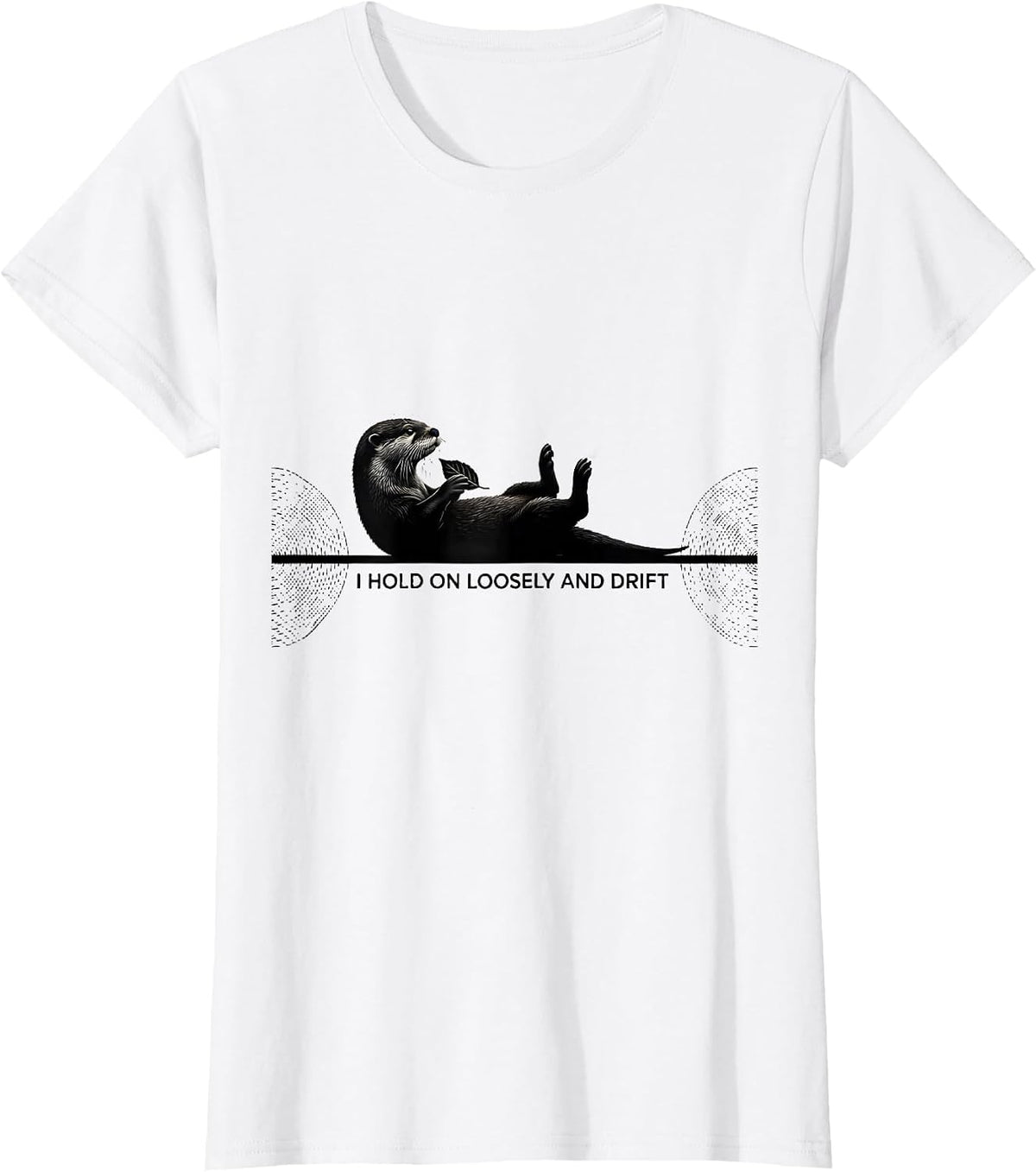 I Hold On Loosely And Drift Funny Otter Lover Gift T-Shirt - White