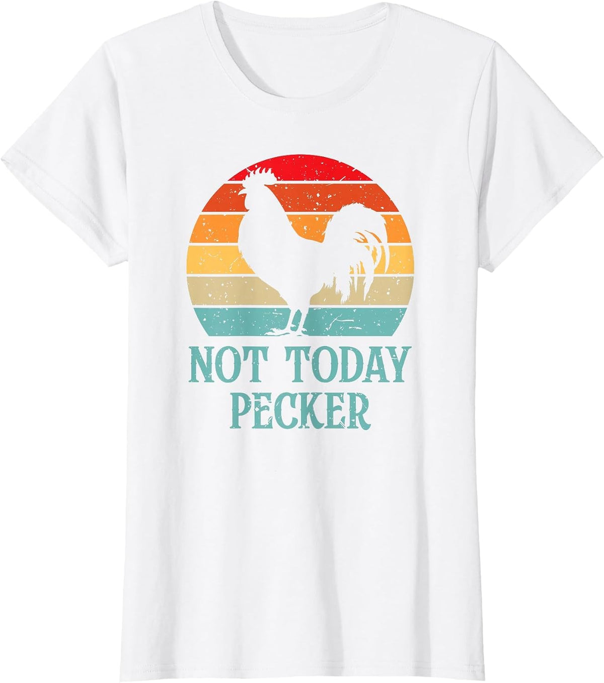 Not Today Pecker Crazy Chicken Lady Chicken Lover T-Shirt - White