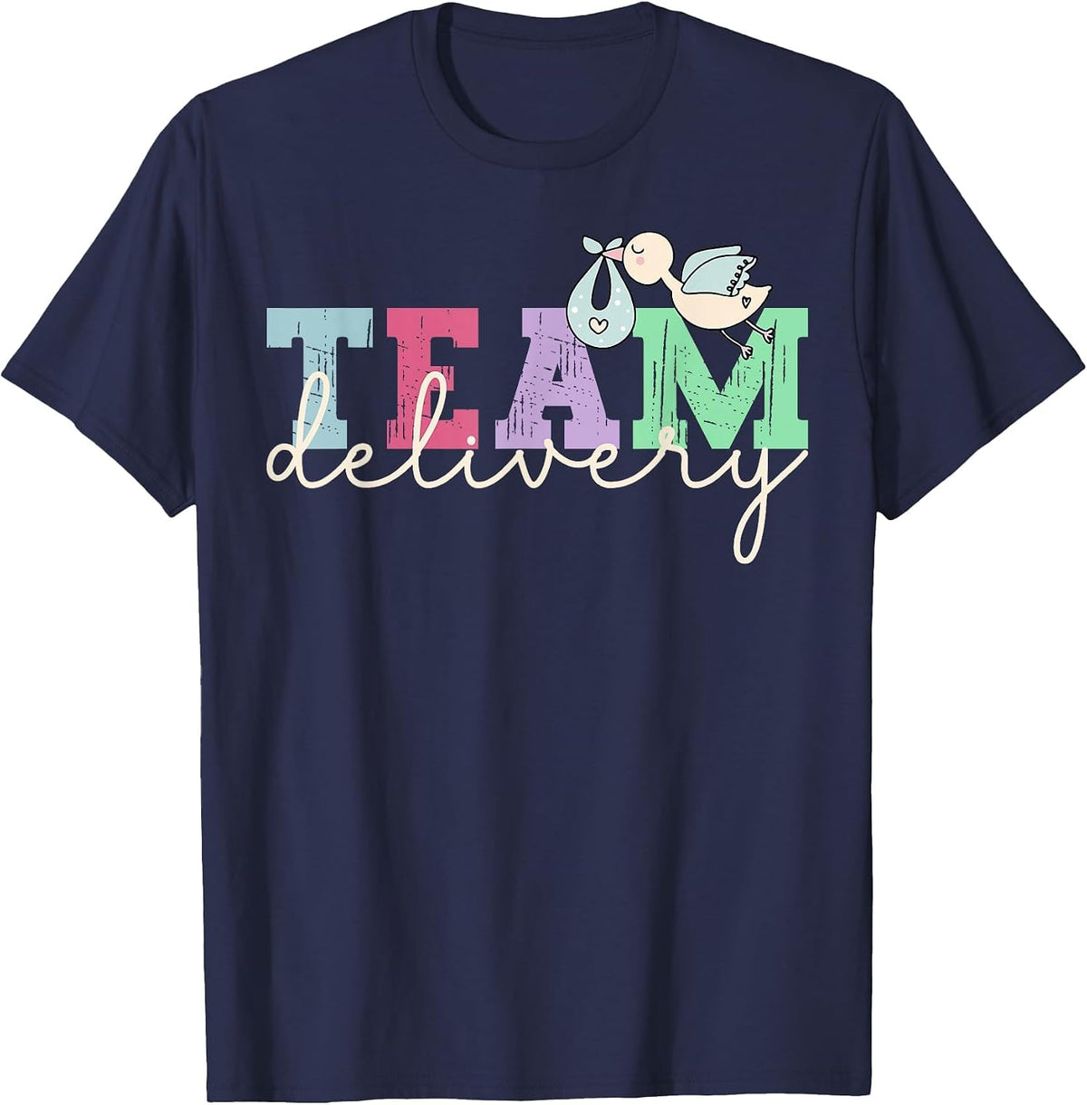 Team Delivery Birthing Center Staff L&D Labor and Delivery T-Shirt - Navy Blue
