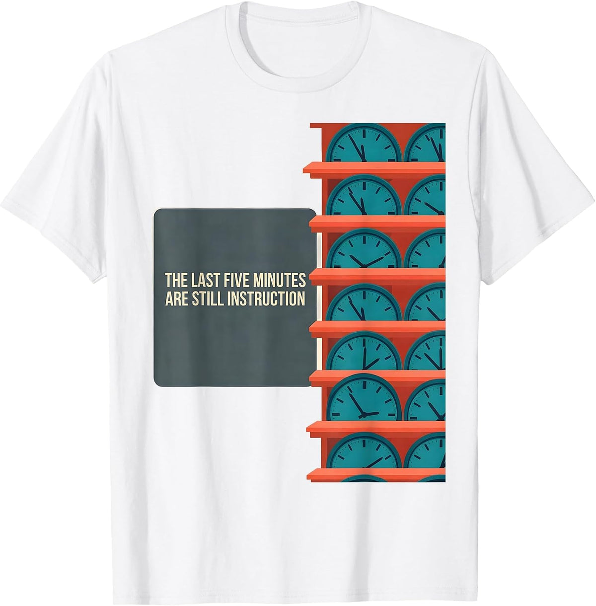 Men's The Last Five Minutes Are Still Instruction Funny Teacher T-Shirt - White