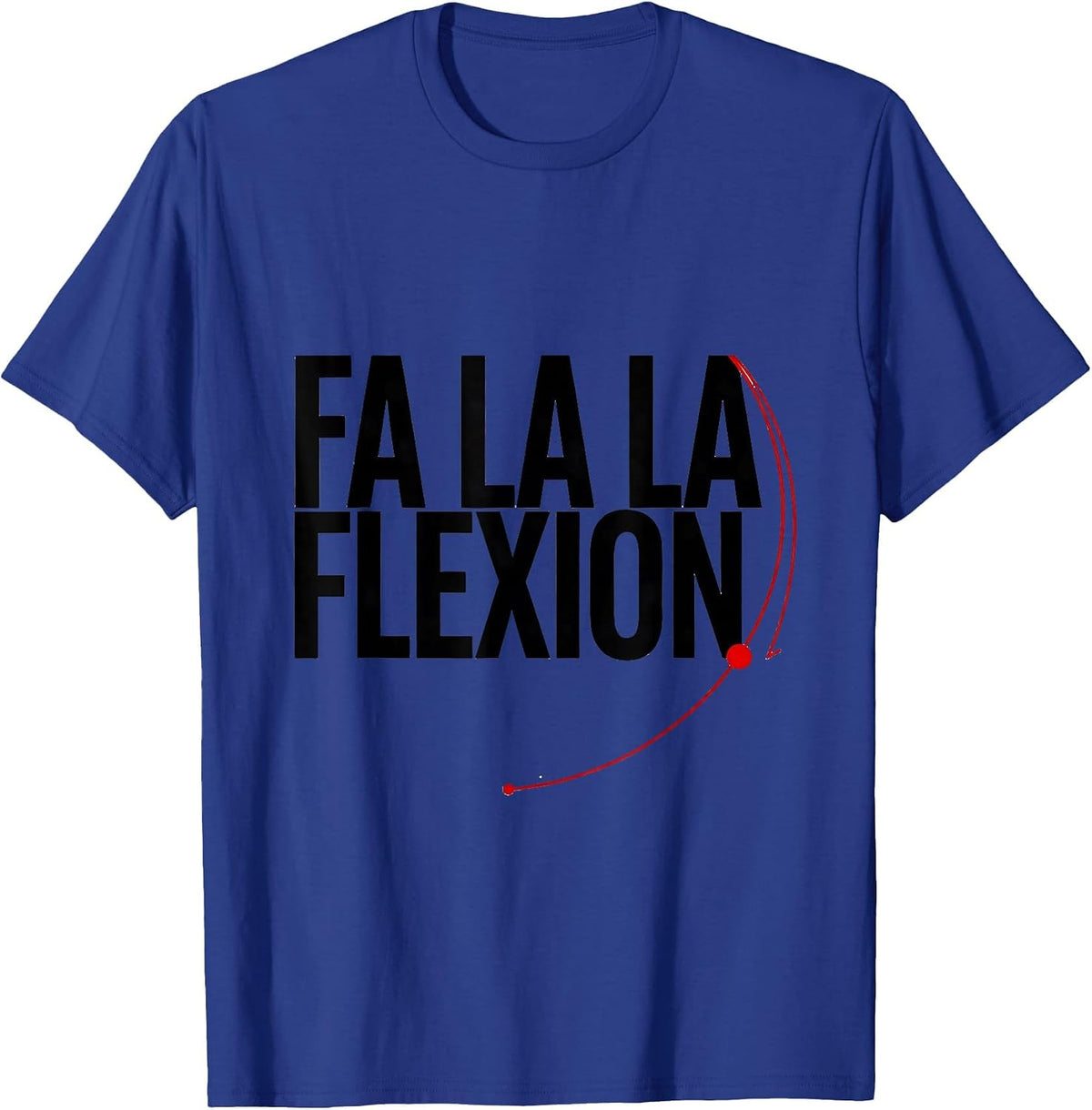 Fa La La Flexion Minimalist Physical Therapist Christmas T-Shirt - Royal Blue