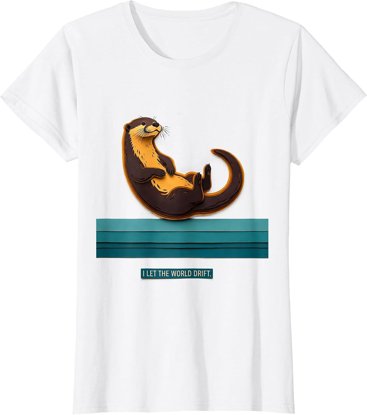 I Let The World Drift Funny Sea Otter Lover Nature Humor T-Shirt - White