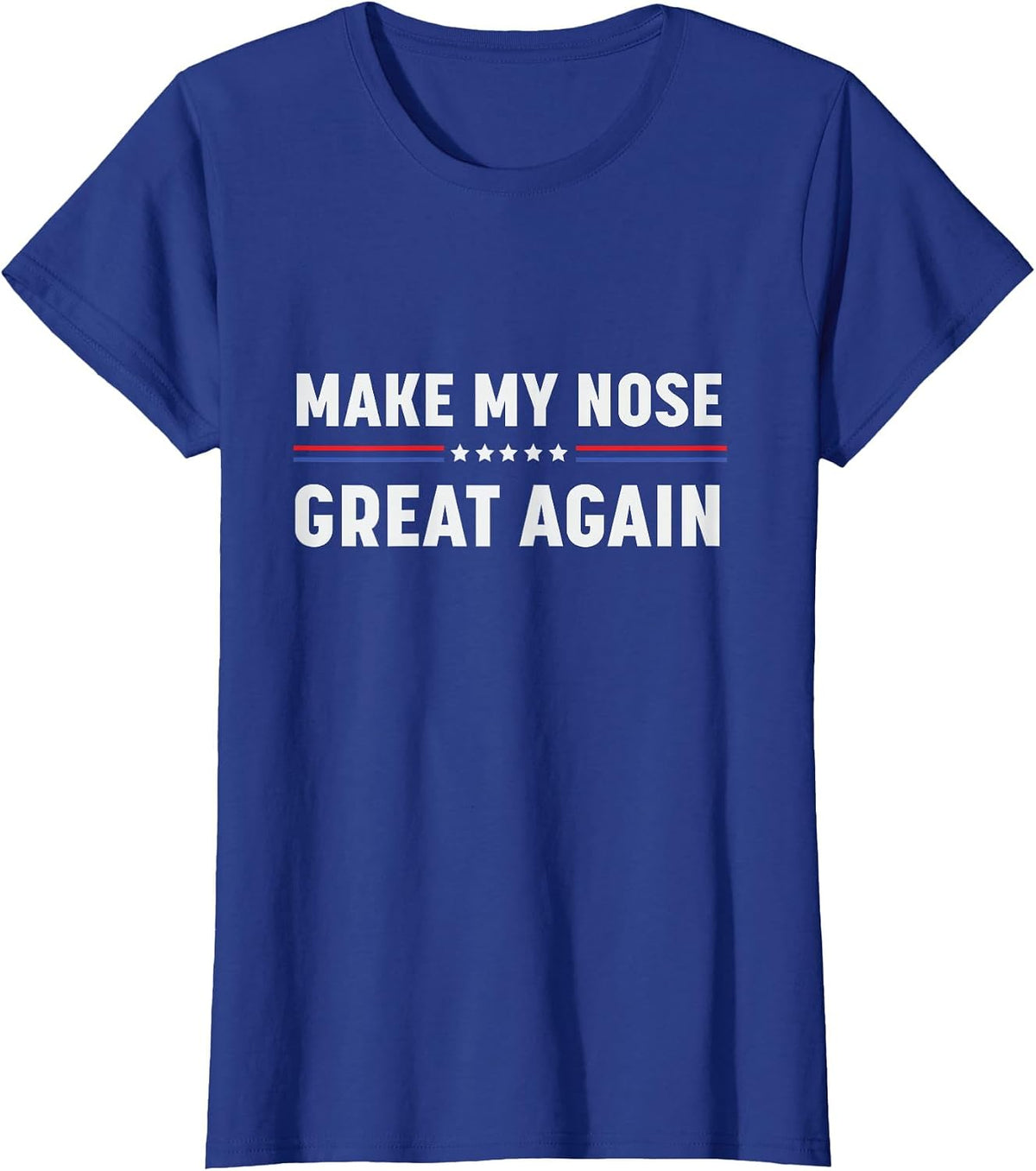Make My Nose Great Again Funny Broken Nose Surgery Recovery T-Shirt - Royal Blue