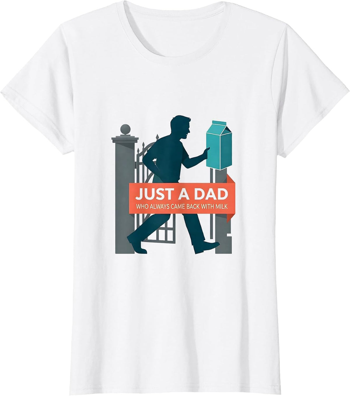 Women's Just A Dad Who Always Came Back With Milk Funny T-Shirt - White