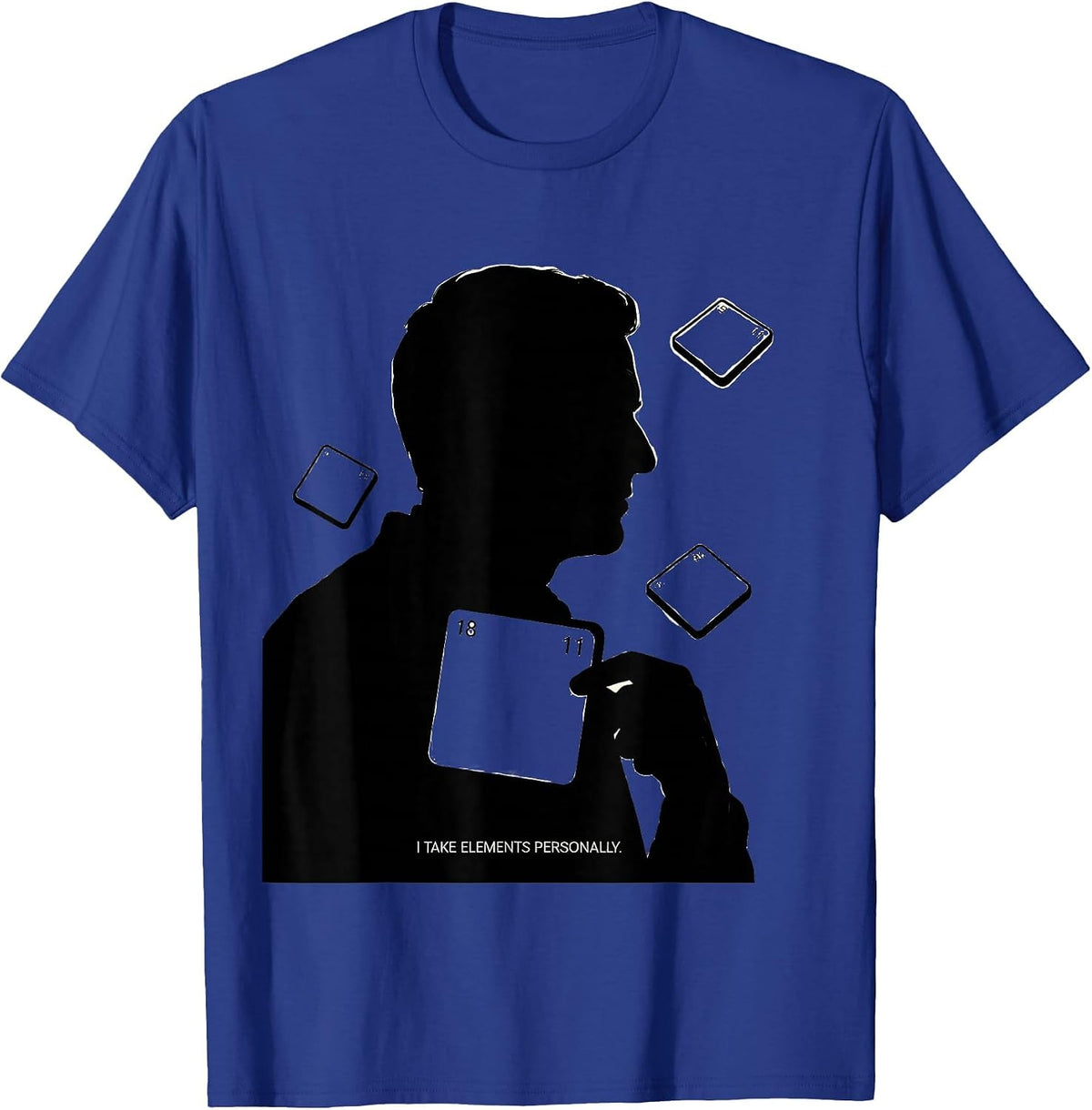 I Take Elements Personally Funny Science Chemistry Nerd Gift T-Shirt - Royal Blue