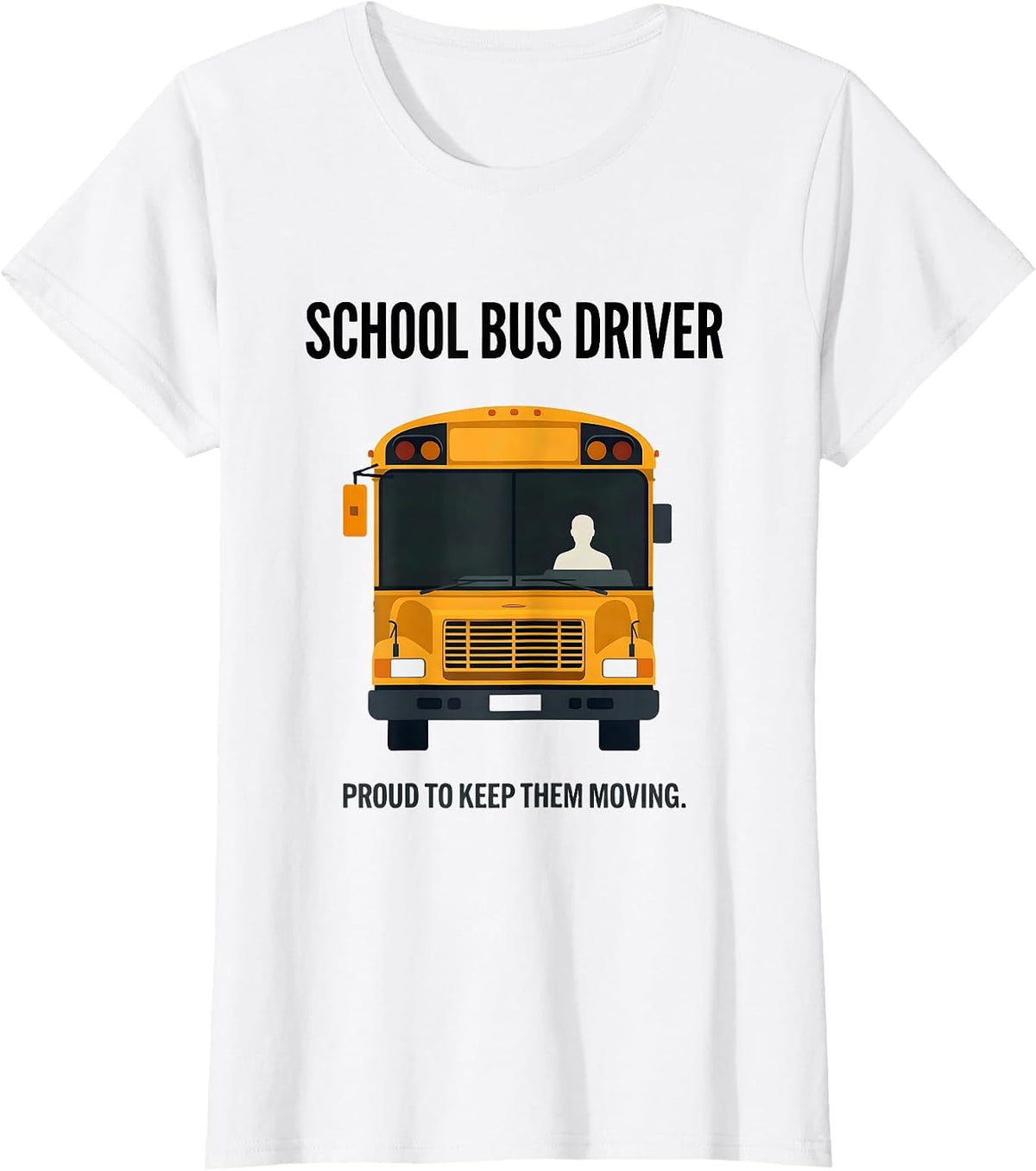 School Bus Driver, Proud To Keep Them Moving Minimalist T-Shirt - White
