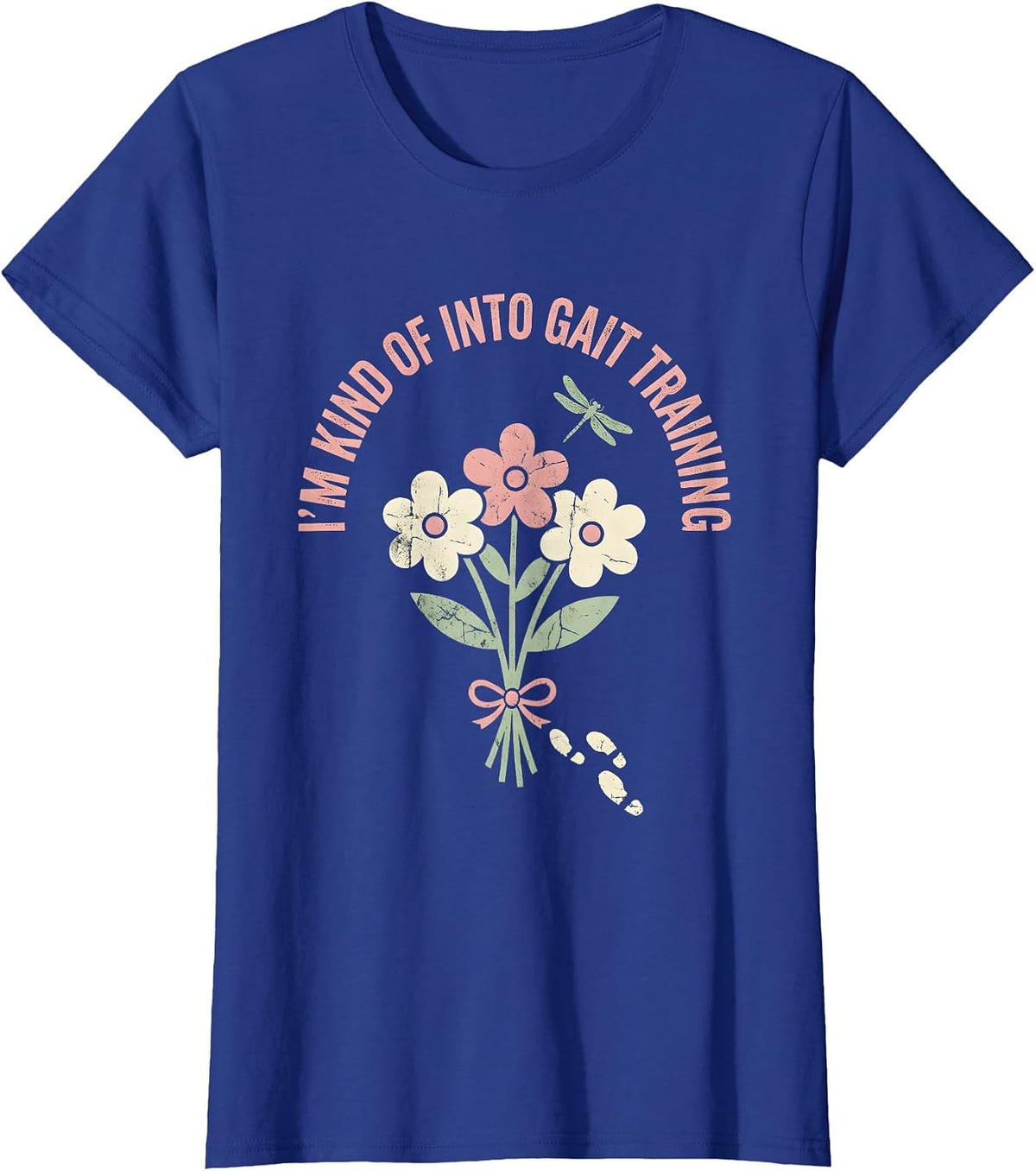 Women's I'm Kind Of Into Gait Training Floral Boho Physical Therapy T-Shirt - Royal Blue