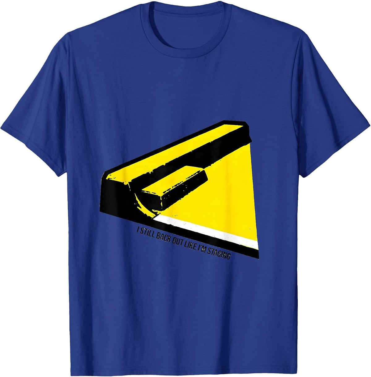 I Still Back Out Like I'm Staging Vintage Racing Flag T-Shirt - Royal Blue